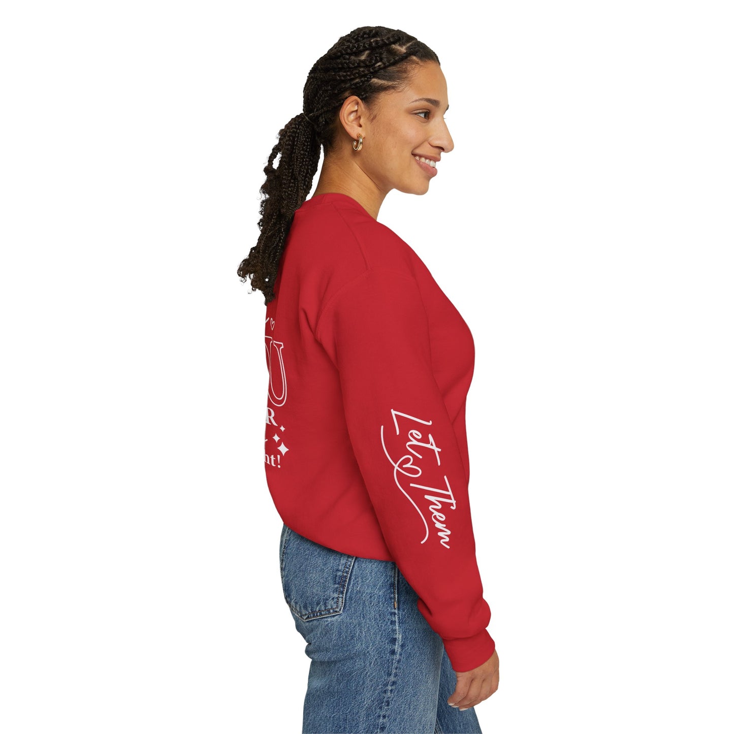 Let them Unisex Sweatshirt, Cozy Crewneck with Front, Back, Sleeve Designs, Warm & Comfy, Gift for All Occasions, Customizable Apparel