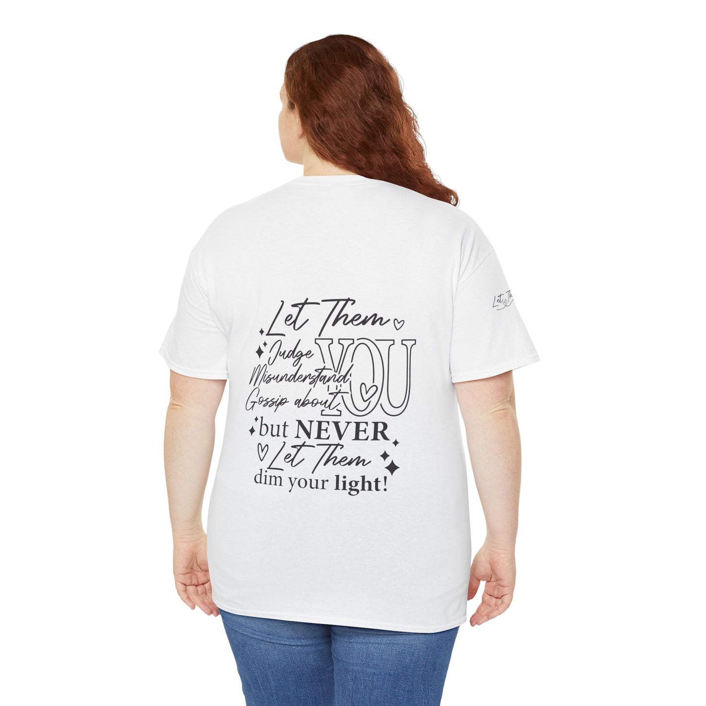 Let Them Unisex Tee - Cute Inspirational Front, Back, Right Arm Design