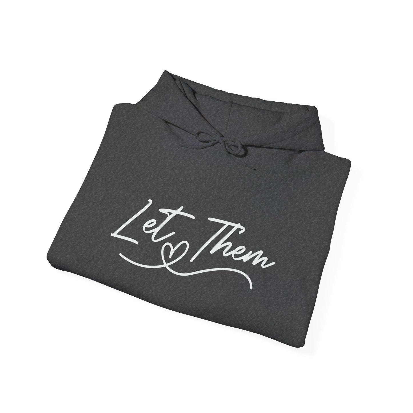 Let Them Unisex Hoodie Sweatshirt - Warm & Cozy Inspirational Design - sizes S - 5X