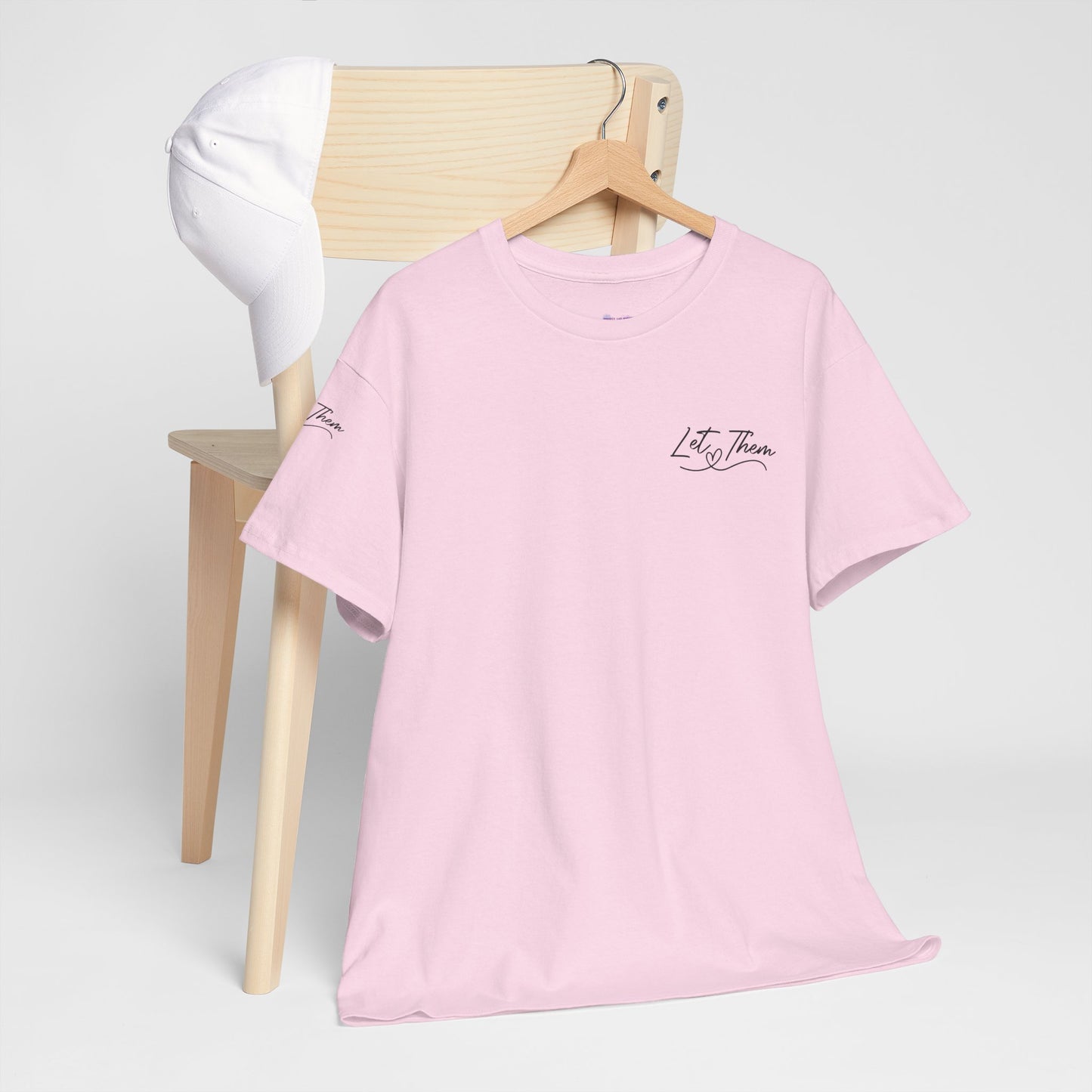 Let Them Unisex Tee - Cute Inspirational Front, Back, Right Arm Design