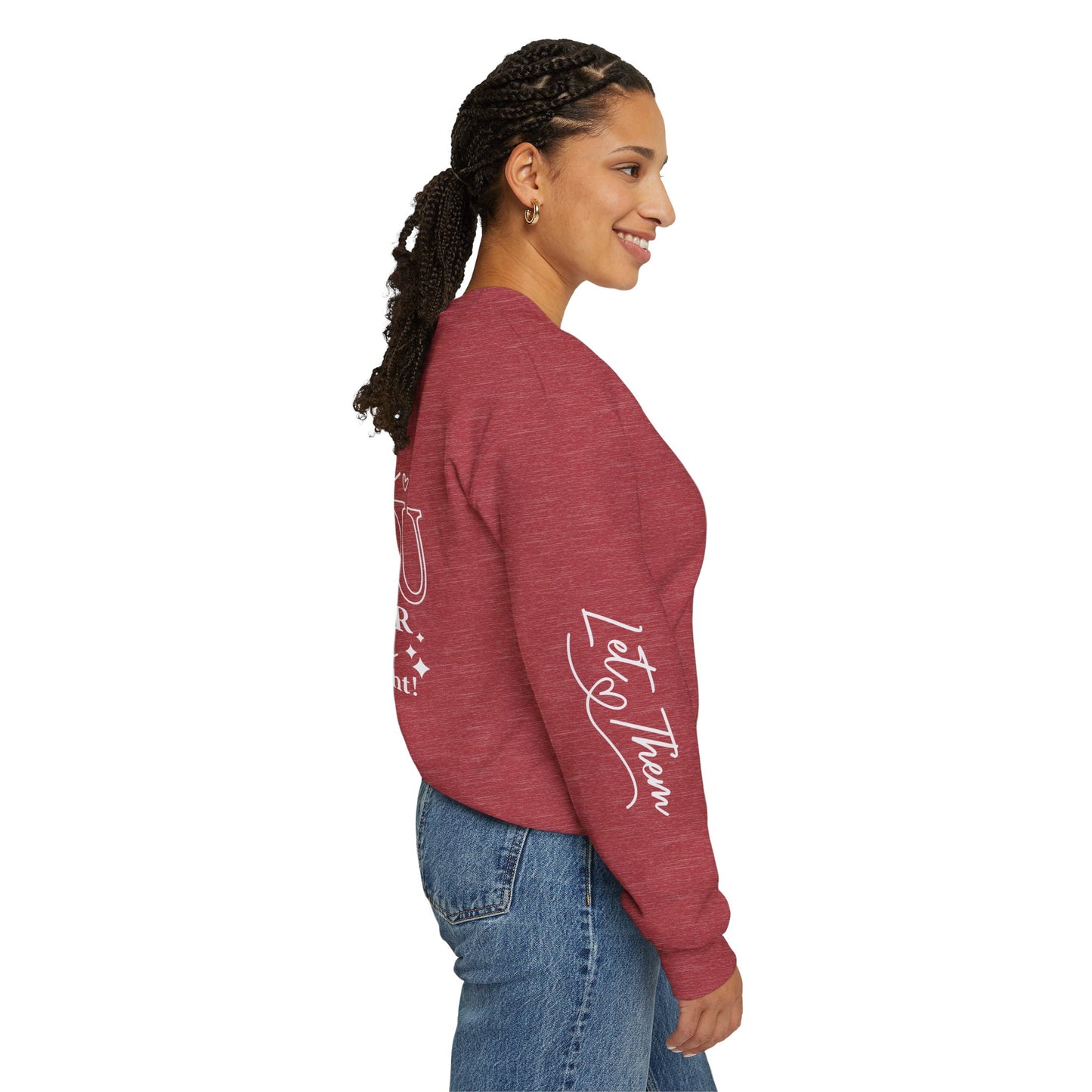 Let them Unisex Sweatshirt, Cozy Crewneck with Front, Back, Sleeve Designs, Warm & Comfy, Gift for All Occasions, Customizable Apparel