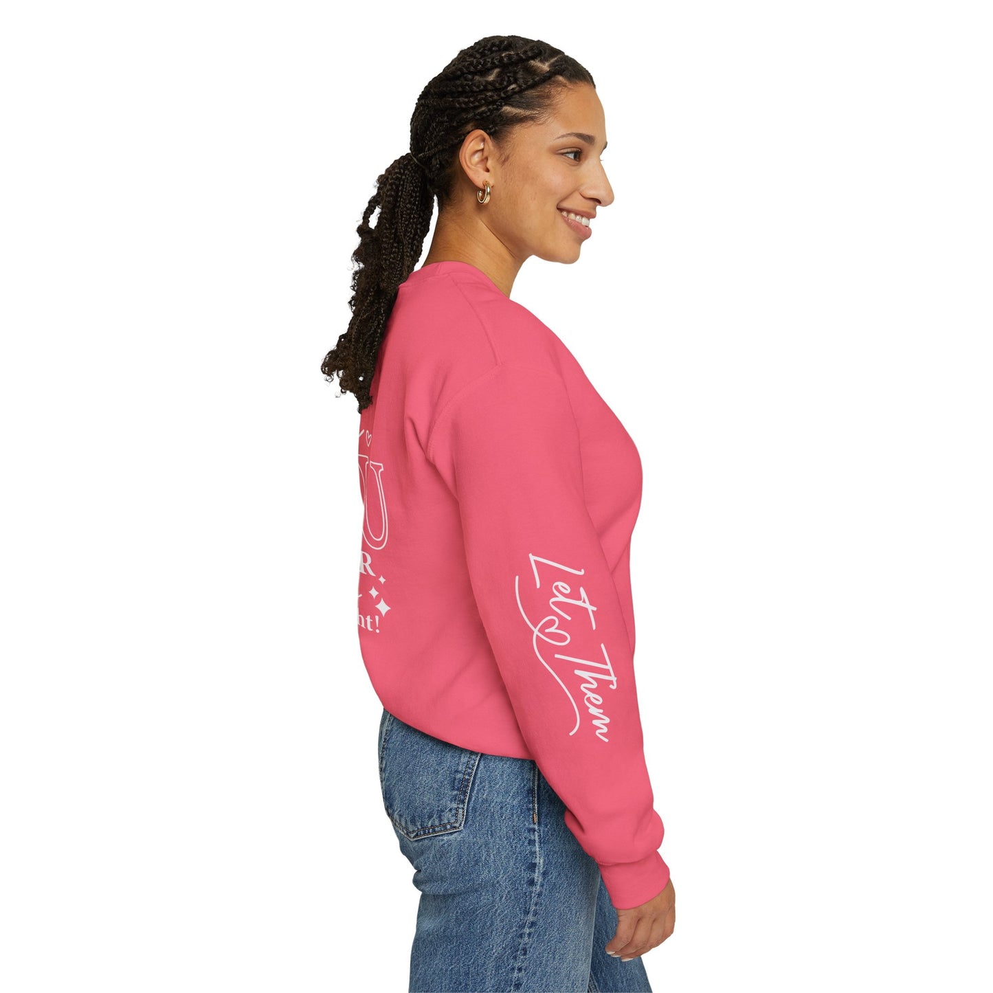 Let them Unisex Sweatshirt, Cozy Crewneck with Front, Back, Sleeve Designs, Warm & Comfy, Gift for All Occasions, Customizable Apparel