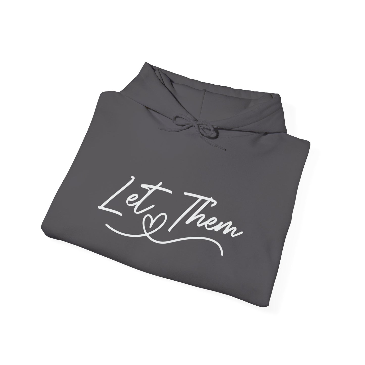 Let Them Unisex Hoodie Sweatshirt - Warm & Cozy Inspirational Design - sizes S - 5X