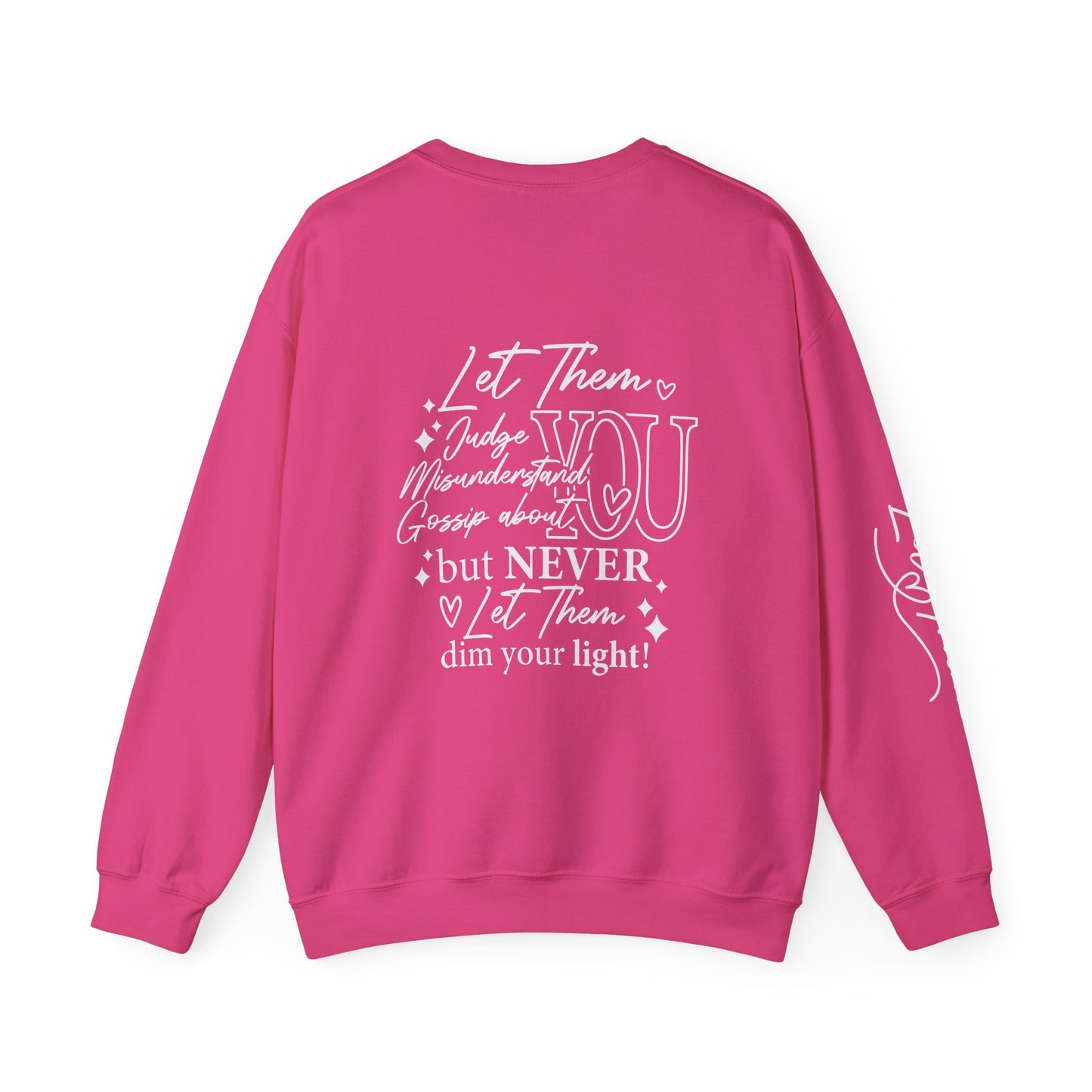 Let them Unisex Sweatshirt, Cozy Crewneck with Front, Back, Sleeve Designs, Warm & Comfy, Gift for All Occasions, Customizable Apparel