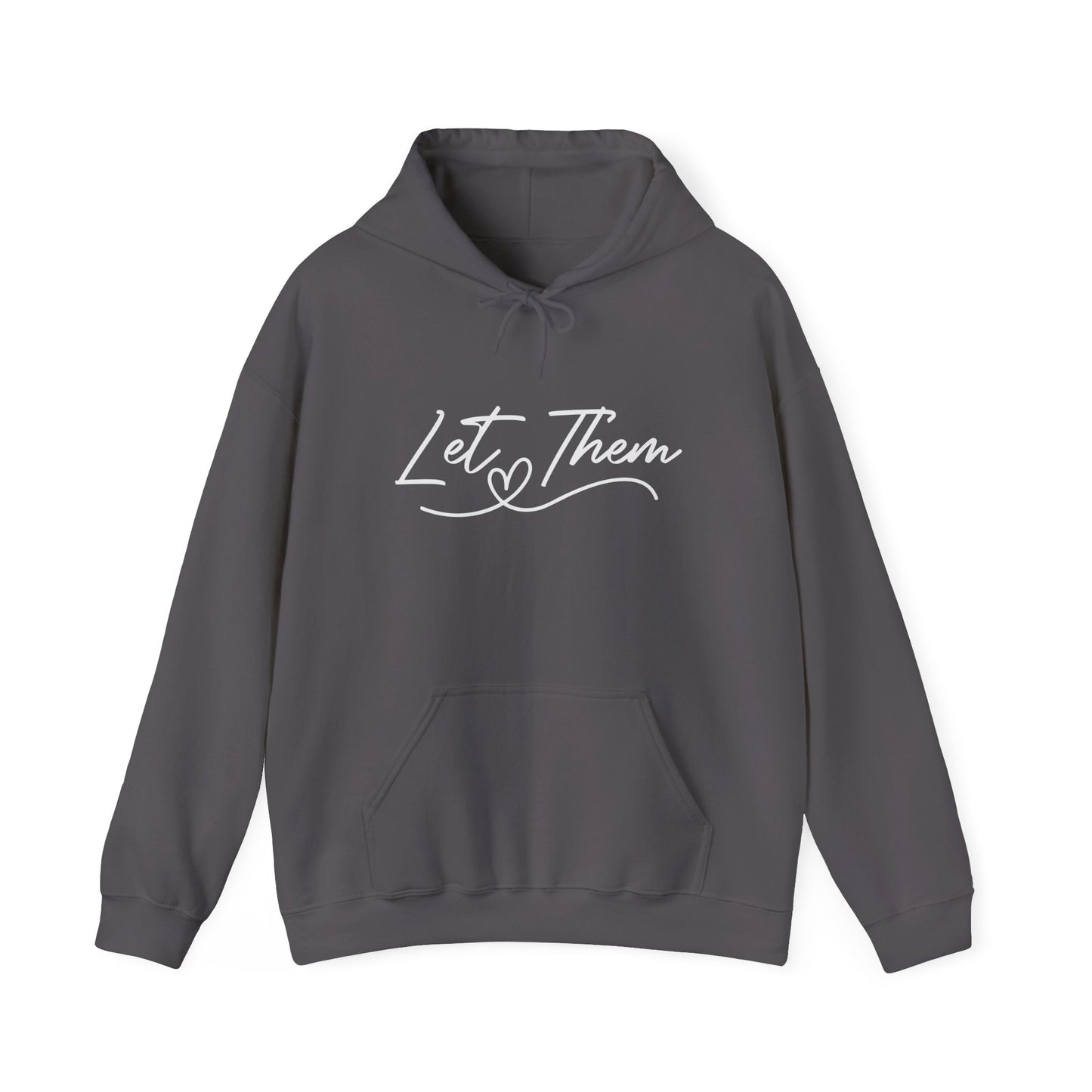 Let Them Unisex Hoodie Sweatshirt - Warm & Cozy Inspirational Design - sizes S - 5X