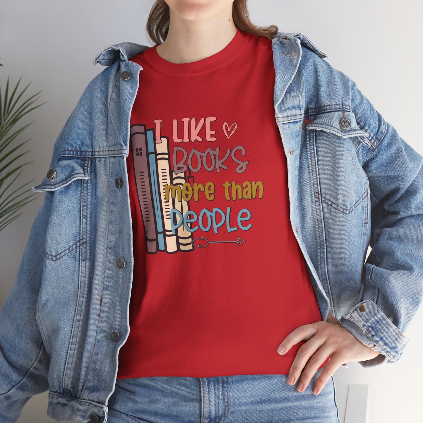 I like Books more than I like People Unisex Heavy Cotton Tee - sizes S - 5X