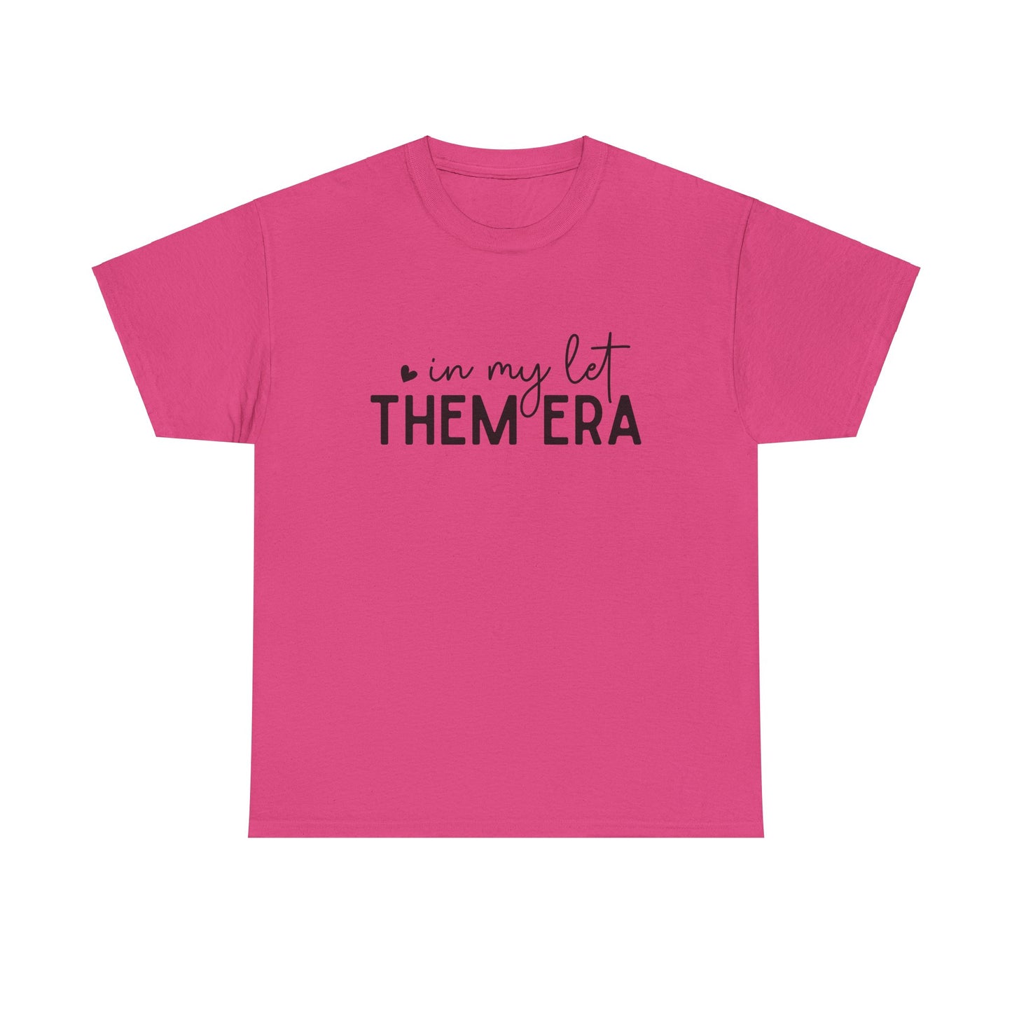 In My Let Them Era T-Shirt - sizes S - 5X