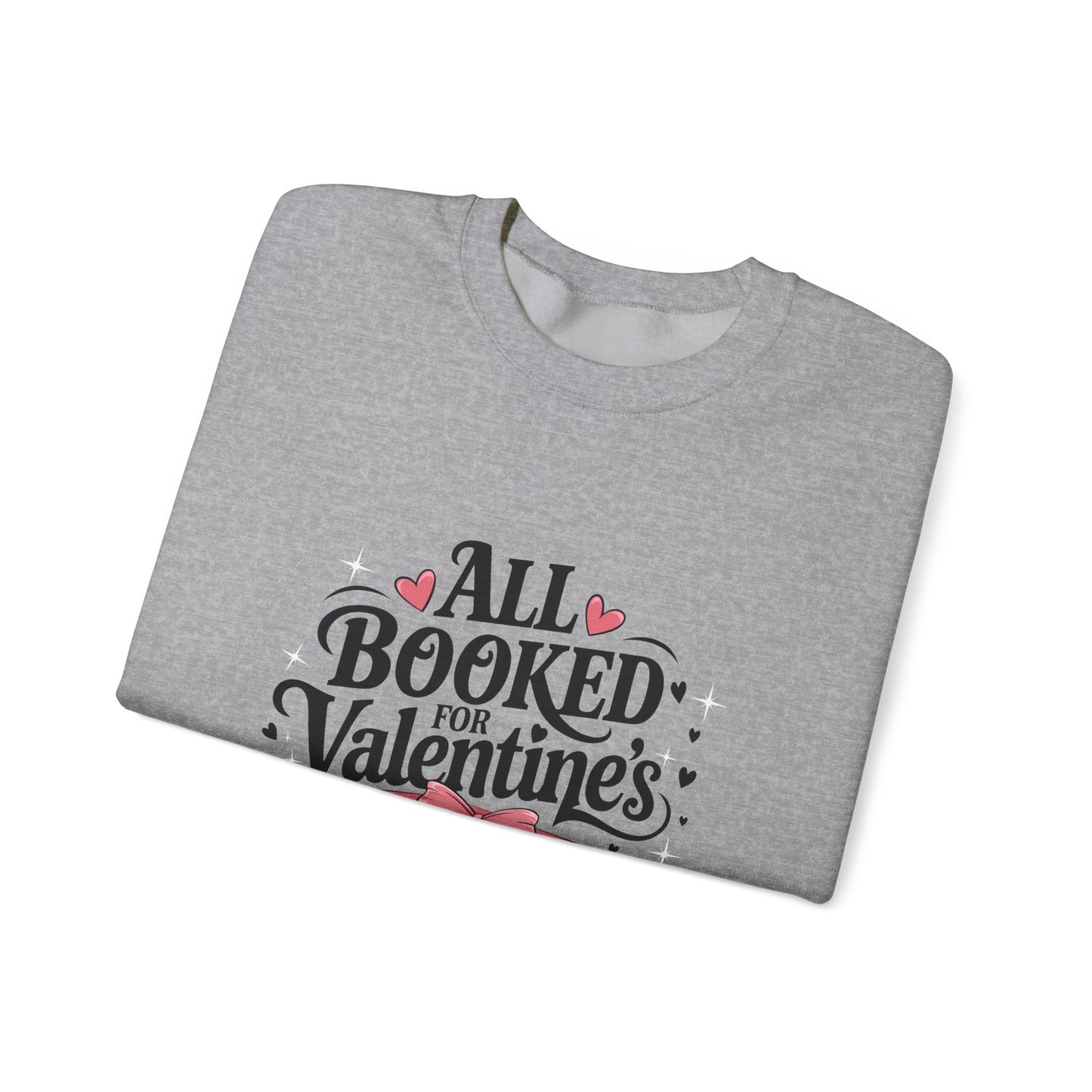 All Booked for Valentine's Day Unisex Heavy Blend Crewneck Sweatshirt