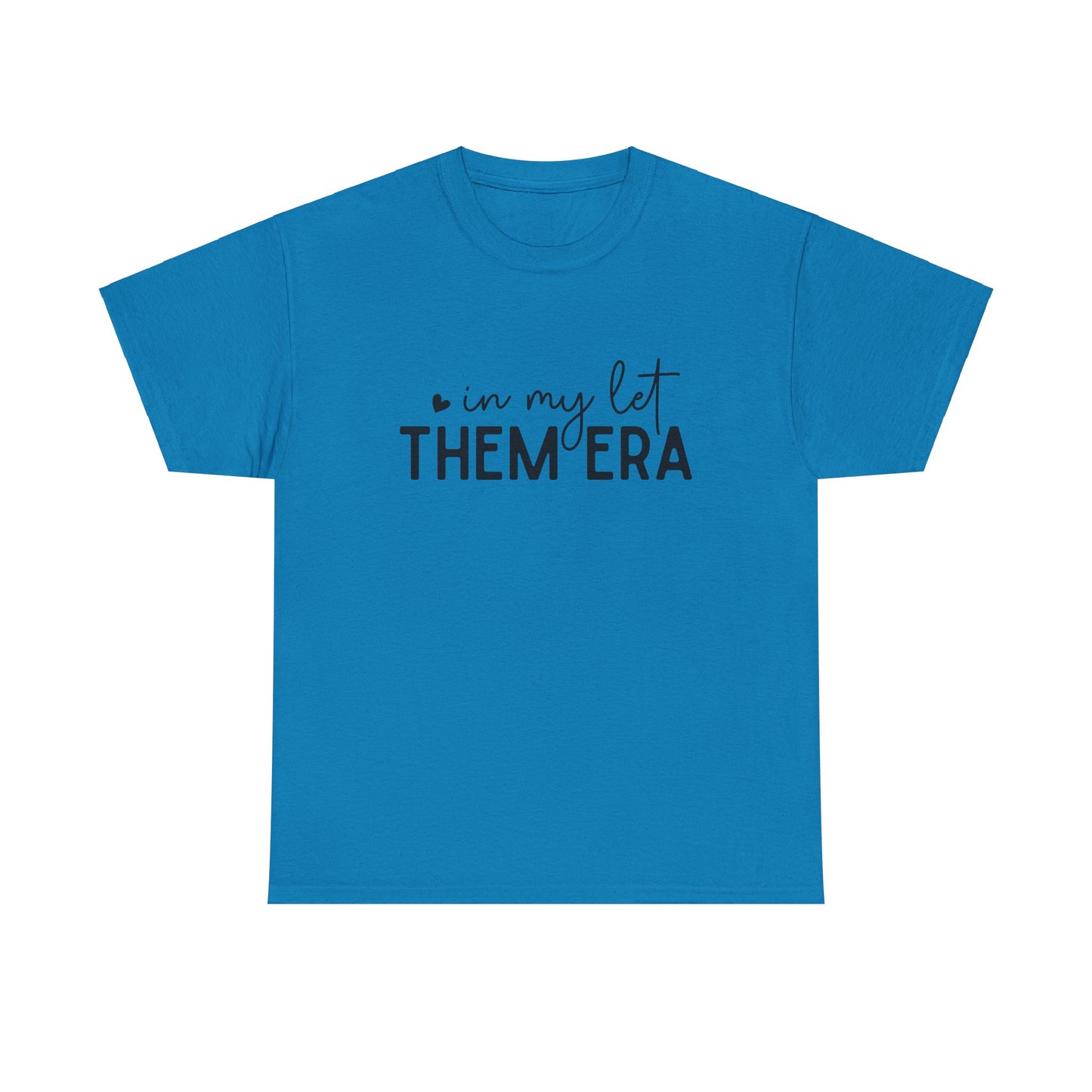 In My Let Them Era T-Shirt - sizes S - 5X