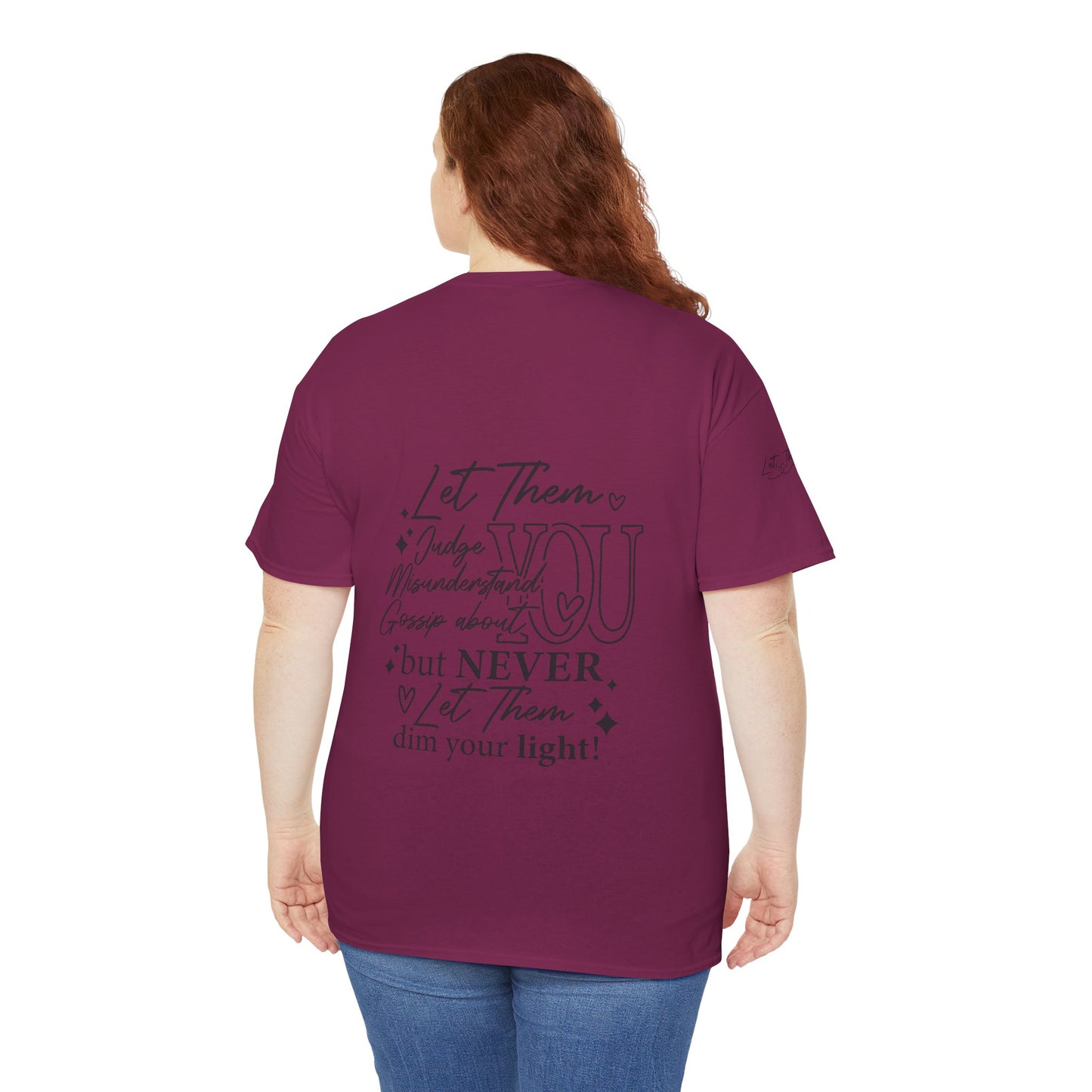 Let Them Unisex Tee - Cute Inspirational Front, Back, Right Arm Design