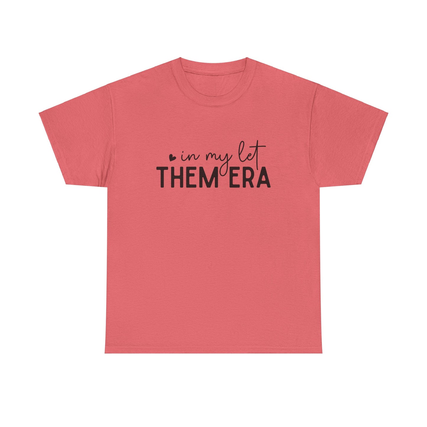 In My Let Them Era T-Shirt - sizes S - 5X