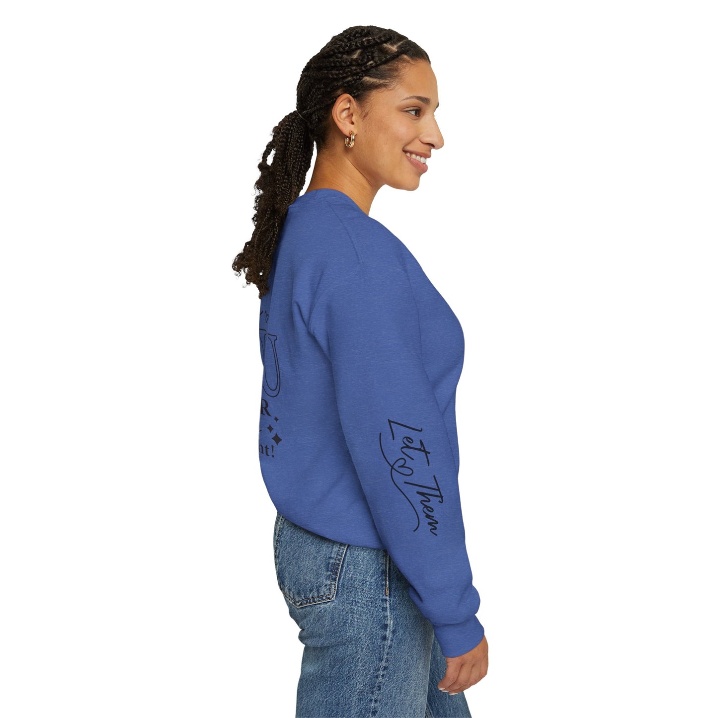 Let Them Crewneck Sweatshirt, Warm Cozy Design on Back Front Sleeve, Comfy Unisex Heavy Blend™, Sweater Jumper Pullover, Graphic Print