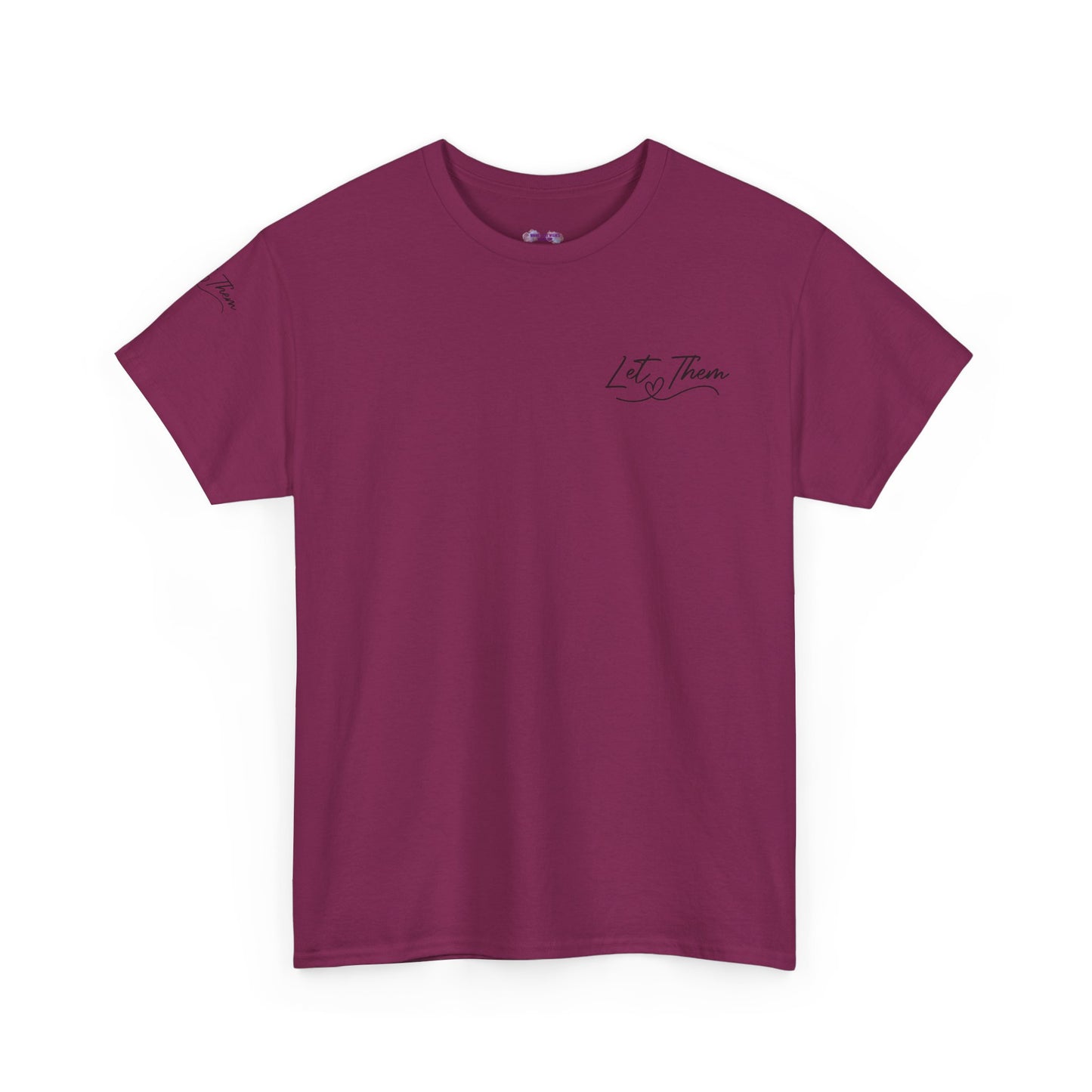 Let Them Unisex Tee - Cute Inspirational Front, Back, Right Arm Design