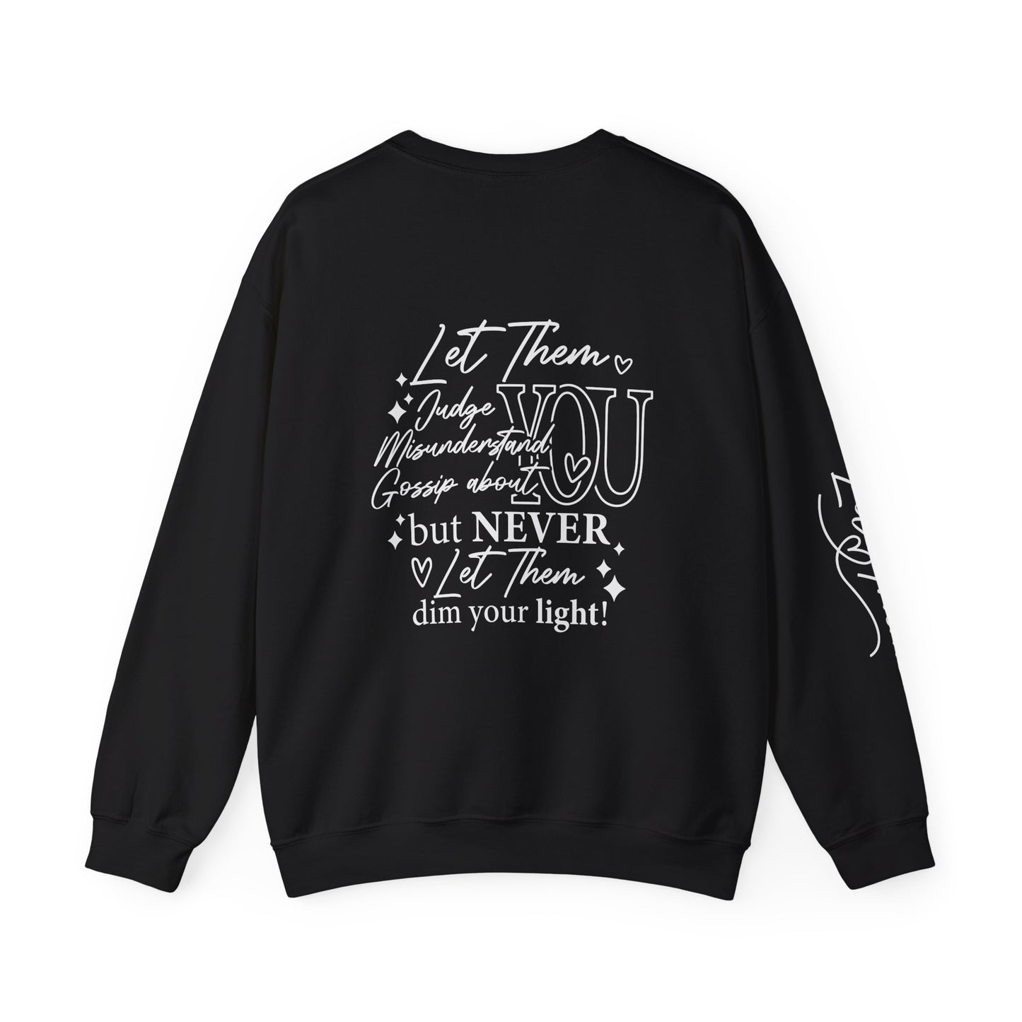 Let them Unisex Sweatshirt, Cozy Crewneck with Front, Back, Sleeve Designs, Warm & Comfy, Gift for All Occasions, Customizable Apparel