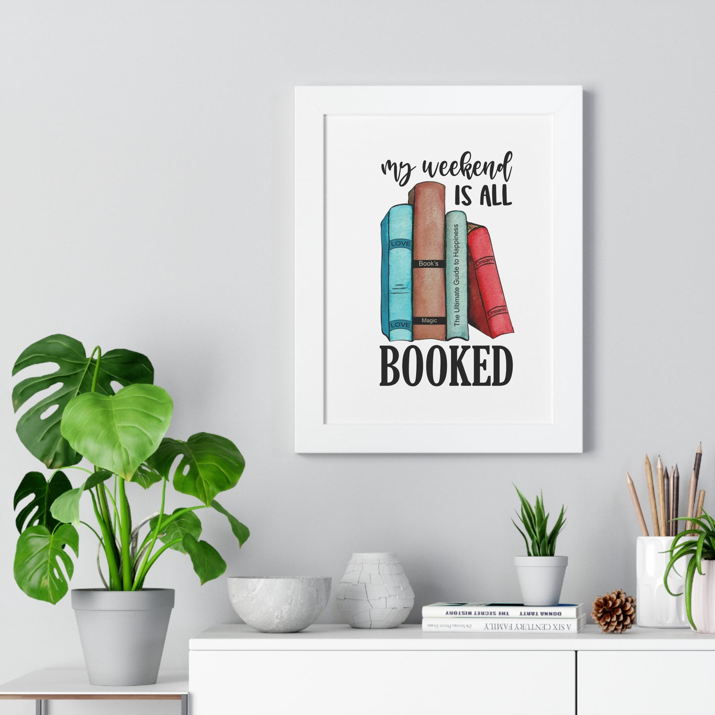 My Weekend is All Booked Framed Vertical Poster