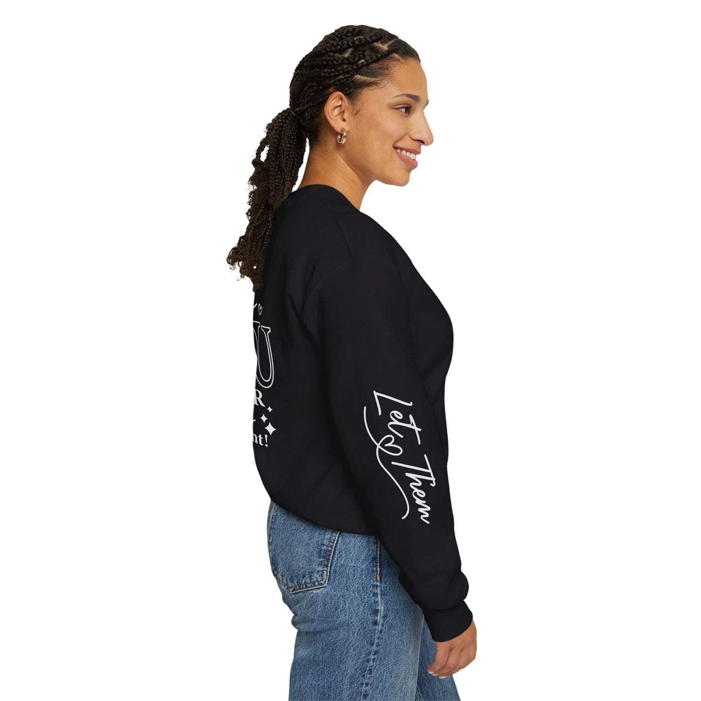 Let them Unisex Sweatshirt, Cozy Crewneck with Front, Back, Sleeve Designs, Warm & Comfy, Gift for All Occasions, Customizable Apparel