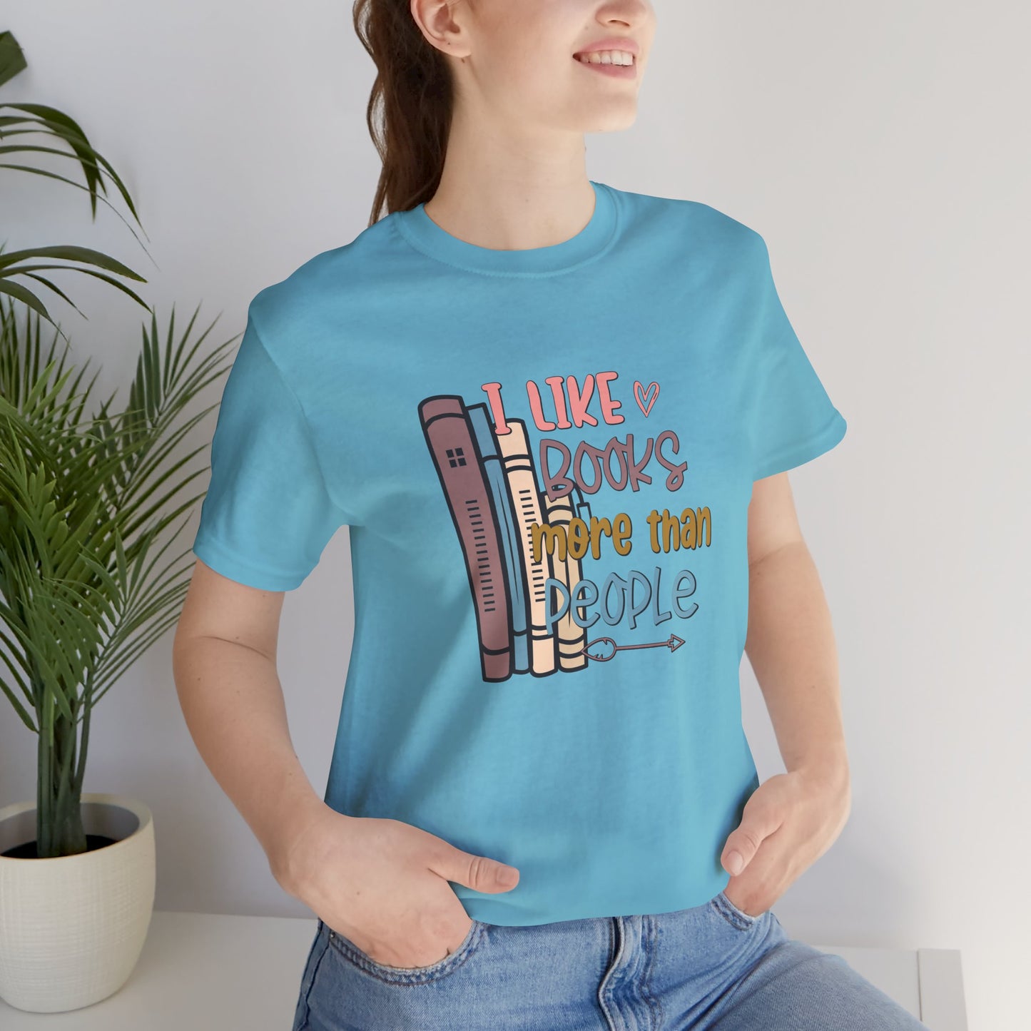 I like books more than I like people Unisex Jersey Short Sleeve Tee - sizes S - 3X