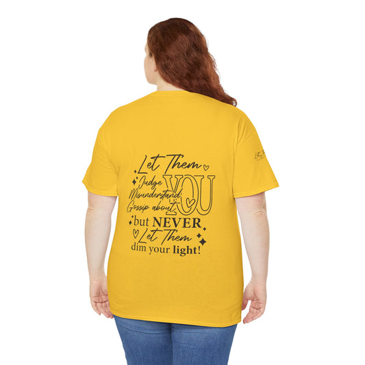 Let Them Unisex Tee - Cute Inspirational Front, Back, Right Arm Design