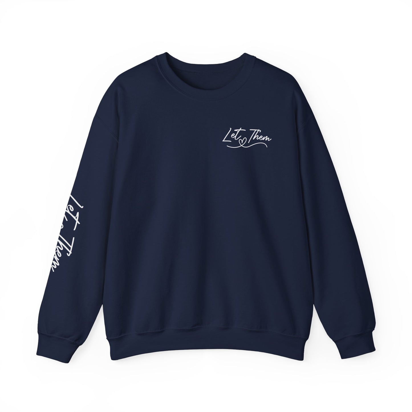 Let them Unisex Sweatshirt, Cozy Crewneck with Front, Back, Sleeve Designs, Warm & Comfy, Gift for All Occasions, Customizable Apparel