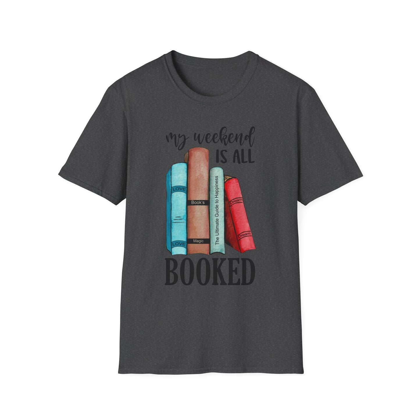 My Weekend is All Booked Unisex Softstyle T-Shirt
