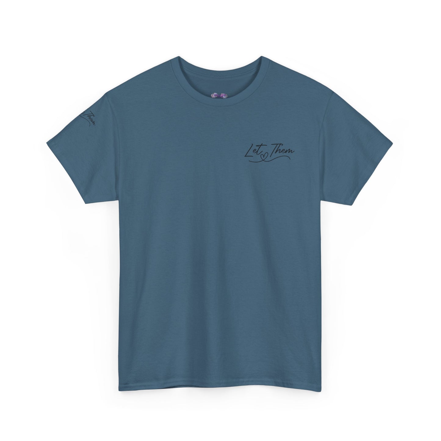 Let Them Unisex Tee - Cute Inspirational Front, Back, Right Arm Design