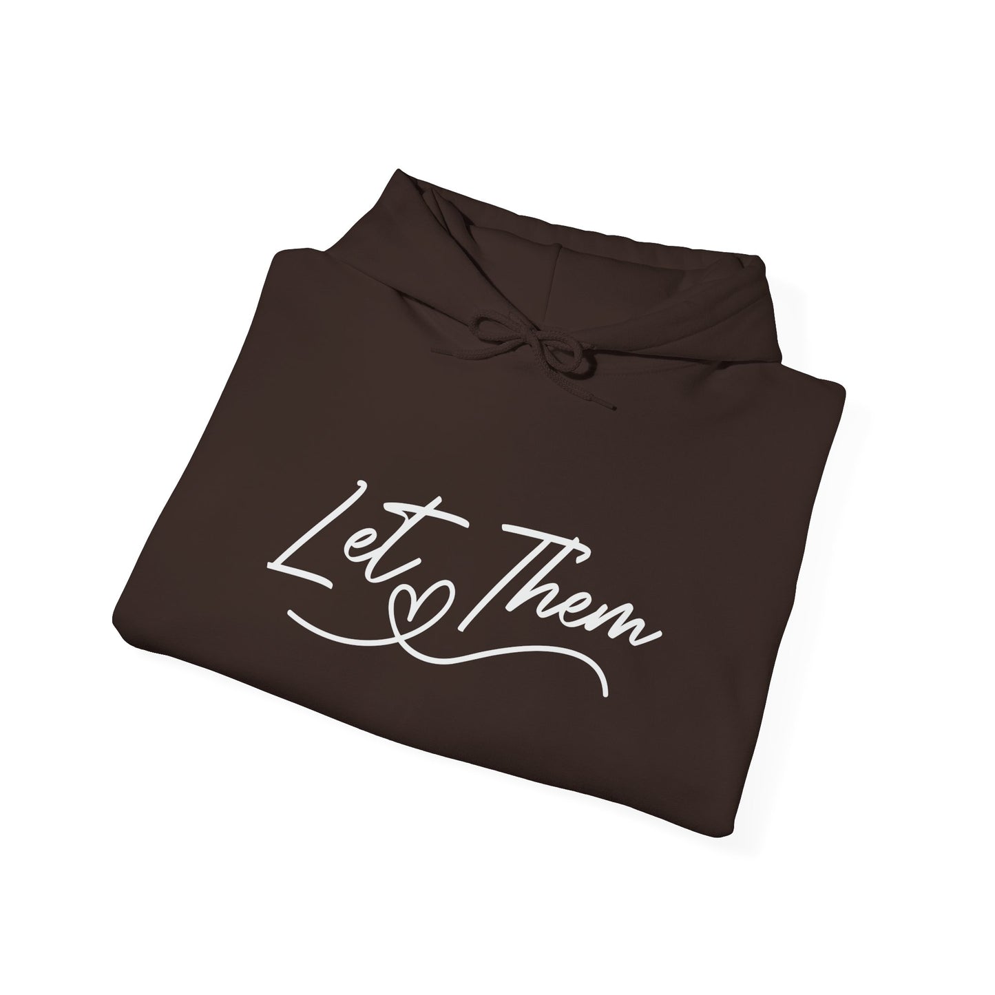 Let Them Unisex Hoodie Sweatshirt - Warm & Cozy Inspirational Design - sizes S - 5X