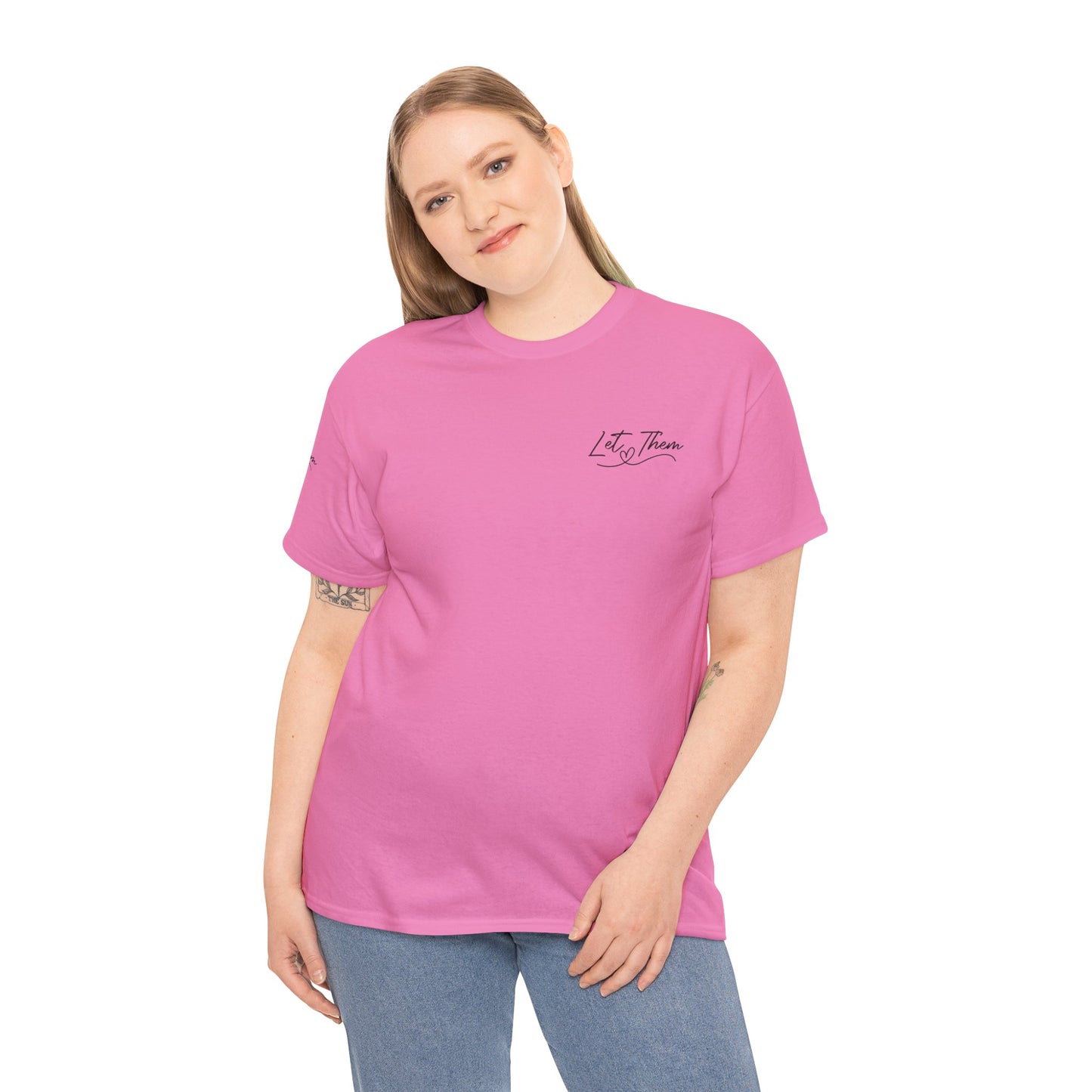 Let Them Unisex Tee - Cute Inspirational Front, Back, Right Arm Design
