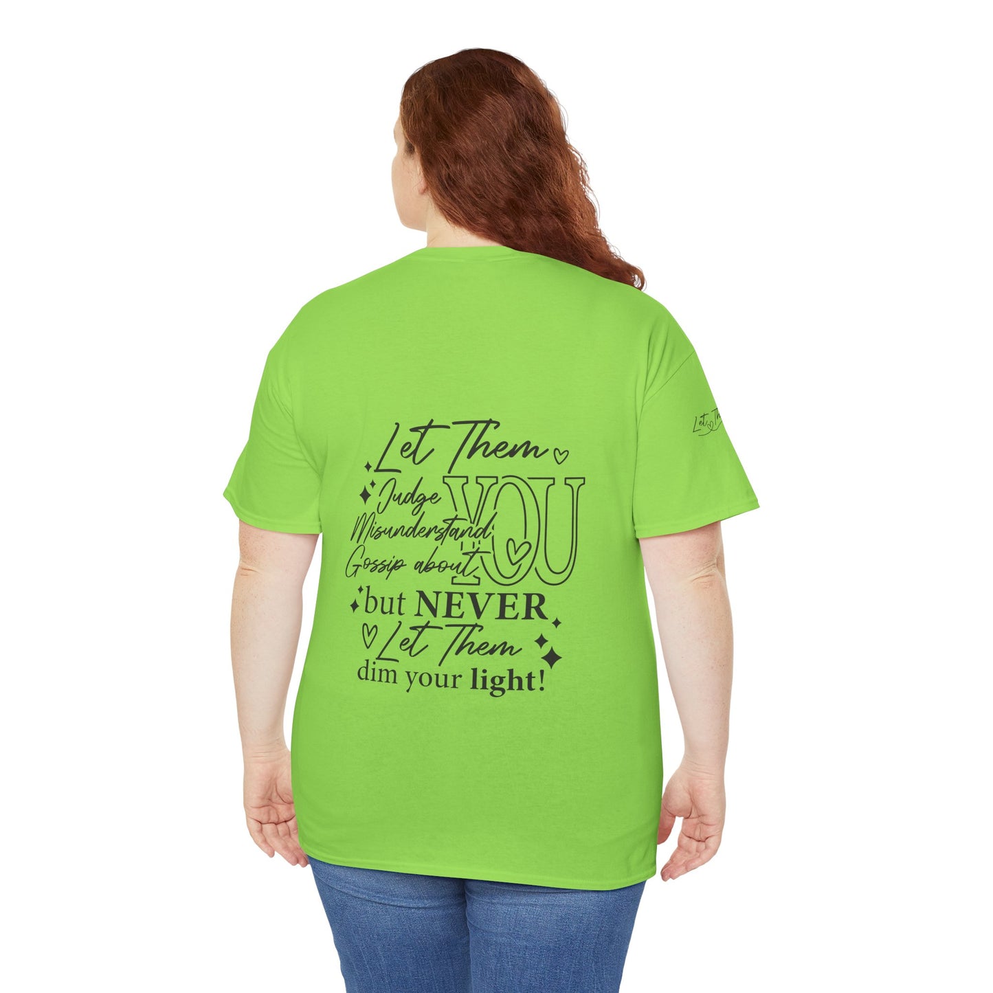 Let Them Unisex Tee - Cute Inspirational Front, Back, Right Arm Design