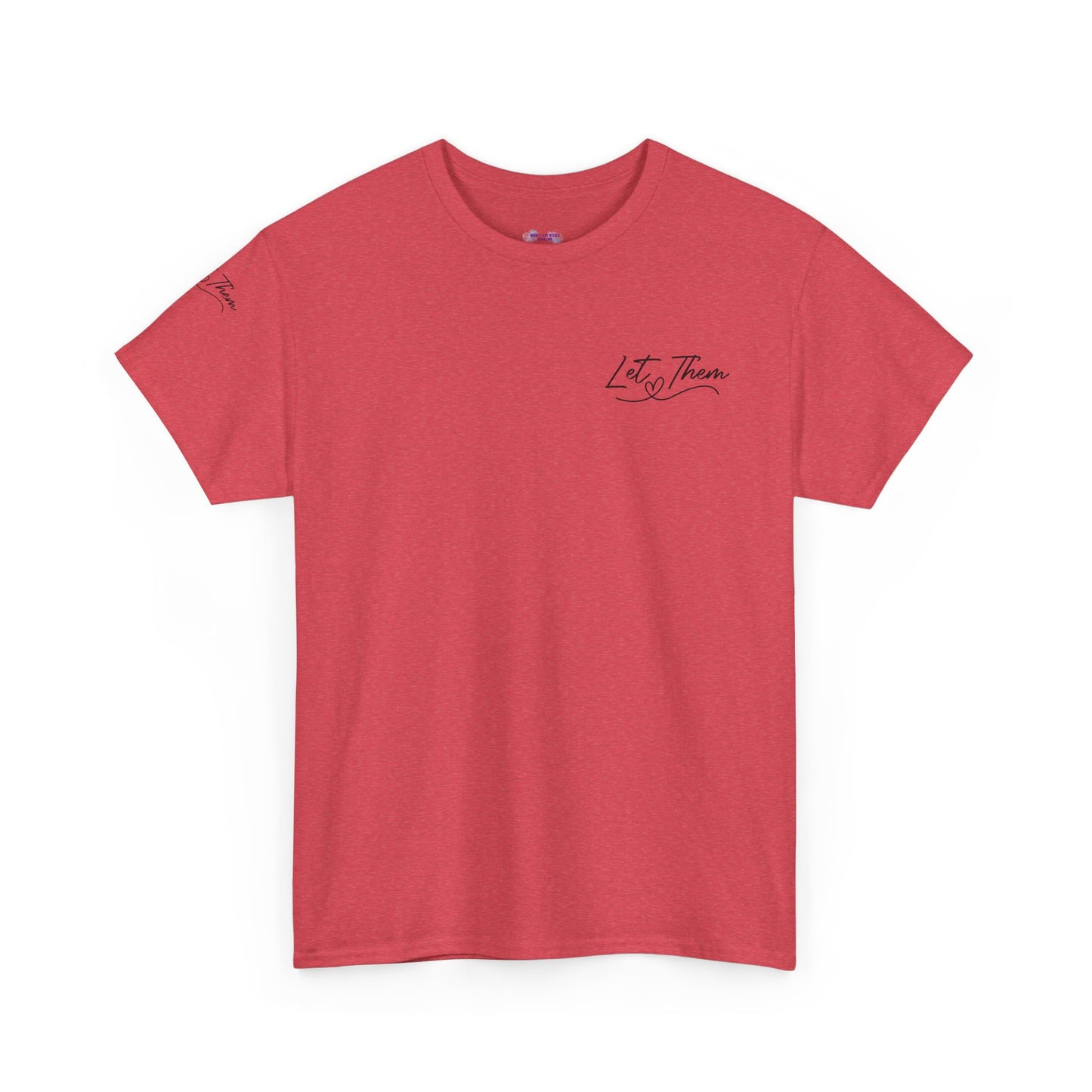 Let Them Unisex Tee - Cute Inspirational Front, Back, Right Arm Design