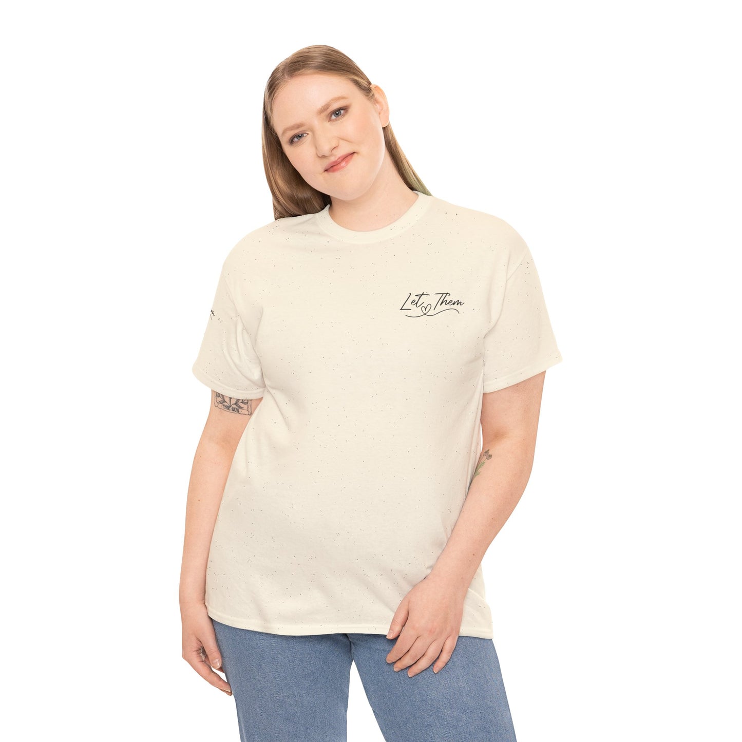 Let Them Unisex Tee - Cute Inspirational Front, Back, Right Arm Design