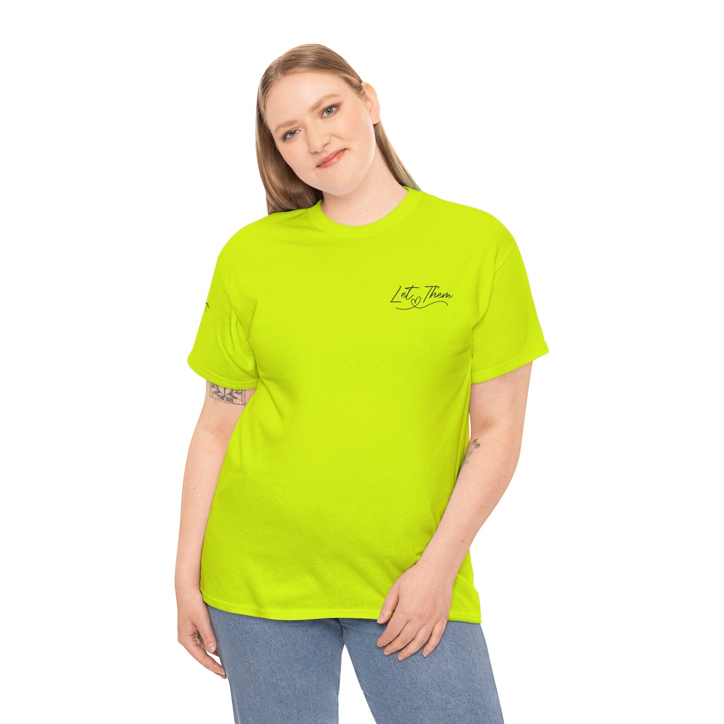 Let Them Unisex Tee - Cute Inspirational Front, Back, Right Arm Design