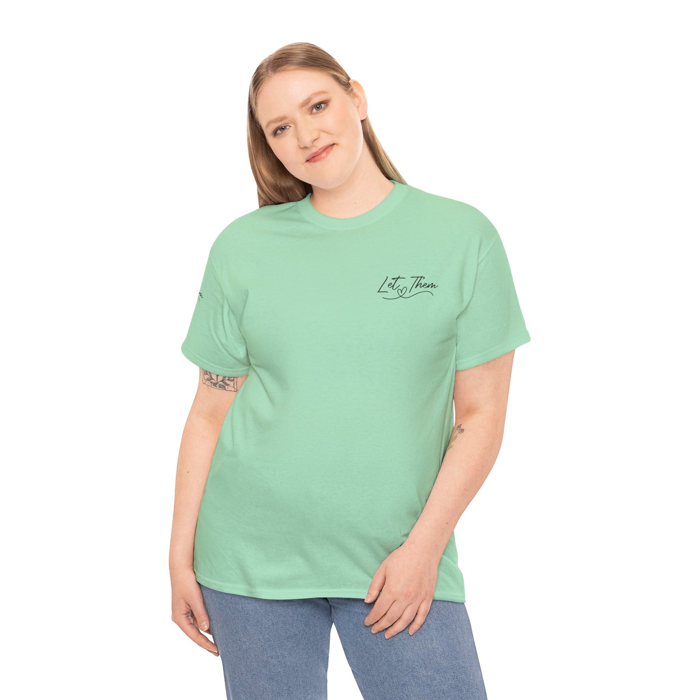 Let Them Unisex Tee - Cute Inspirational Front, Back, Right Arm Design