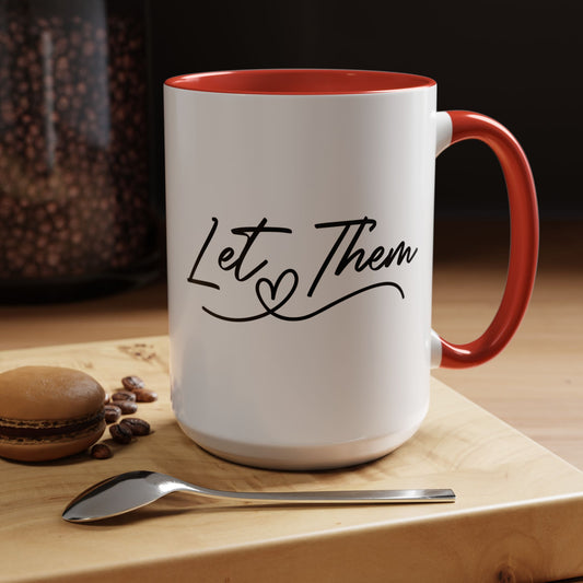 Inspirational Let Them Accent Coffee Mug, 11 oz, 15oz, Ceramic Mug with Colored Interior and Handle, Gift for Coffee Lovers, Motivational