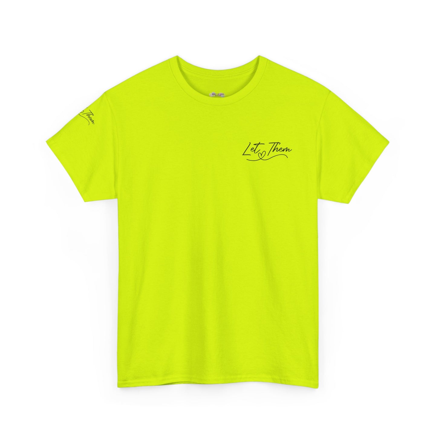 Let Them Unisex Tee - Cute Inspirational Front, Back, Right Arm Design