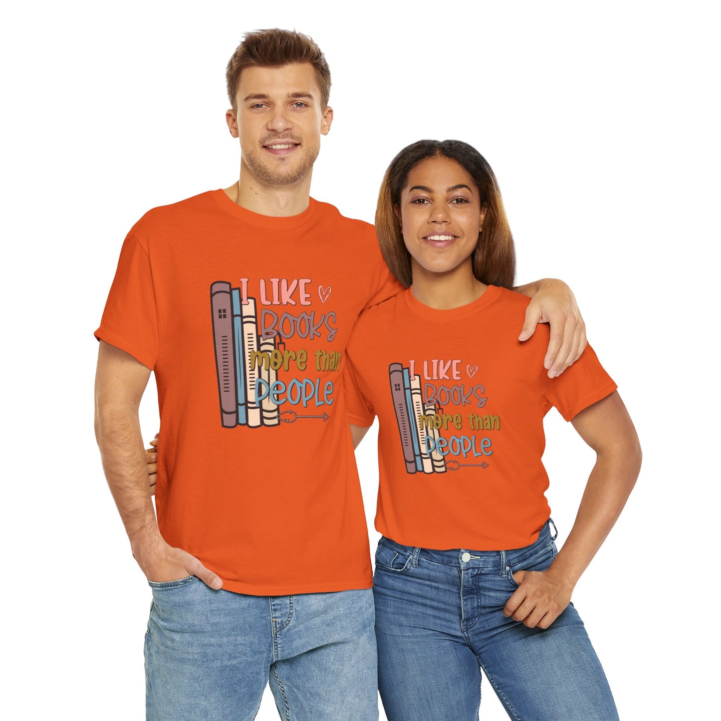 I like Books more than I like People Unisex Heavy Cotton Tee - sizes S - 5X