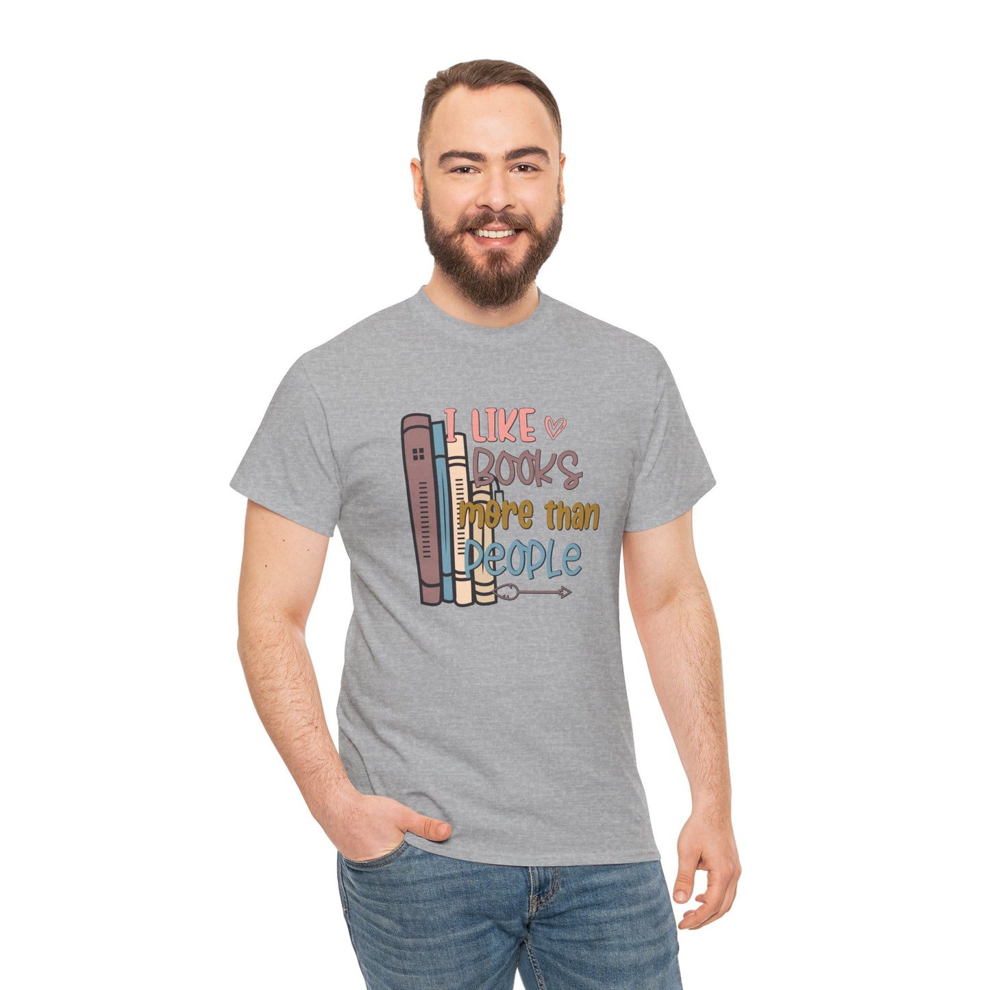 I like Books more than I like People Unisex Heavy Cotton Tee - sizes S - 5X