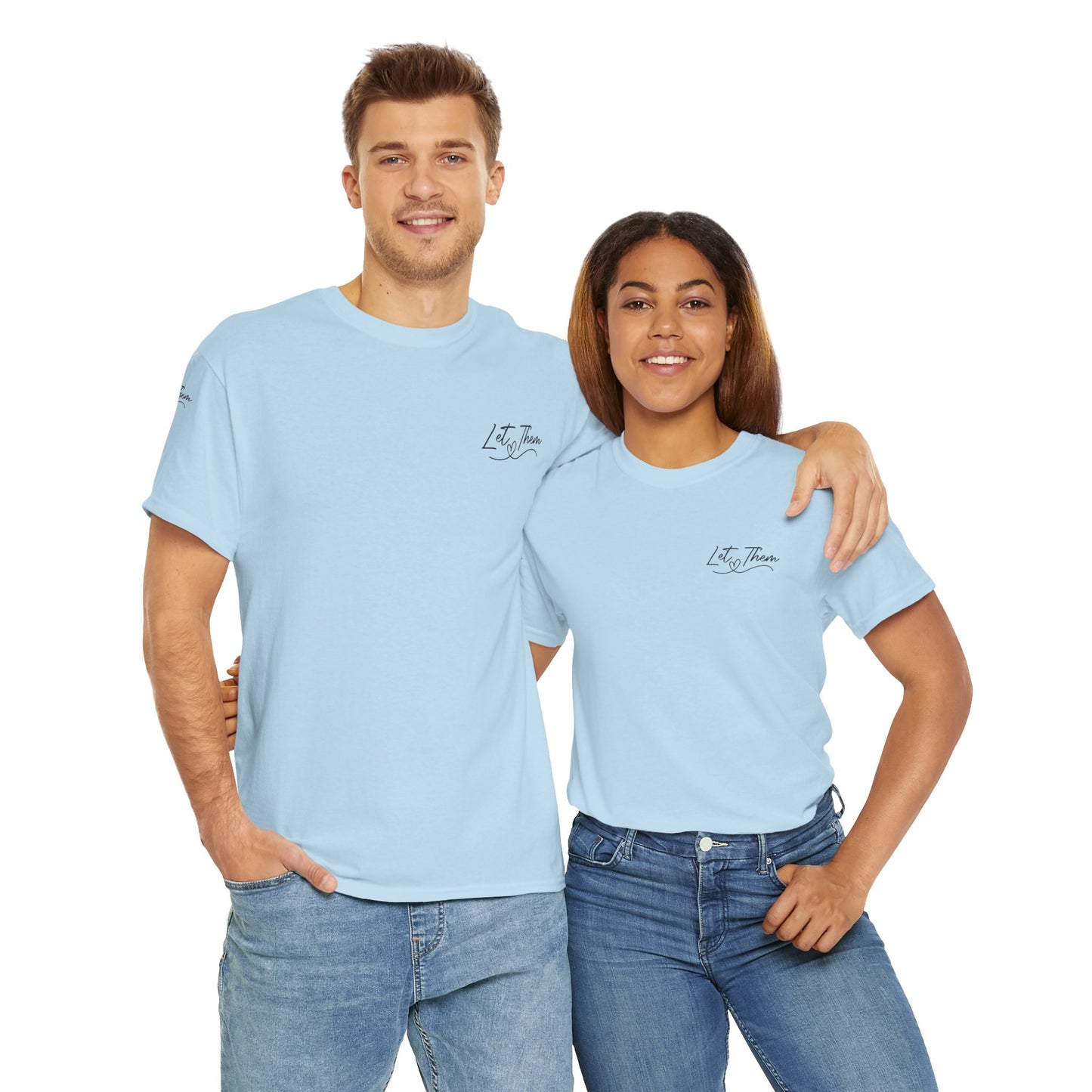 Let Them Unisex Tee - Cute Inspirational Front, Back, Right Arm Design