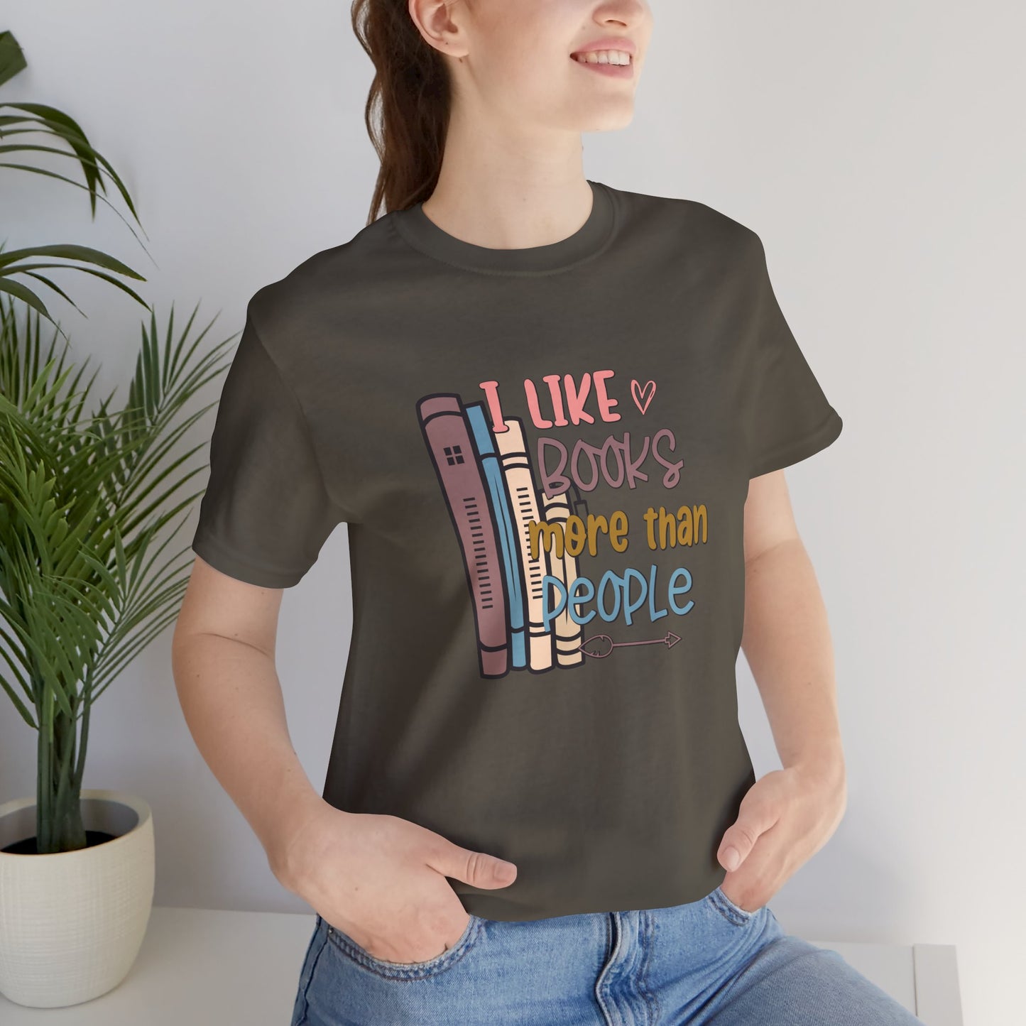 I like books more than I like people Unisex Jersey Short Sleeve Tee - sizes S - 3X