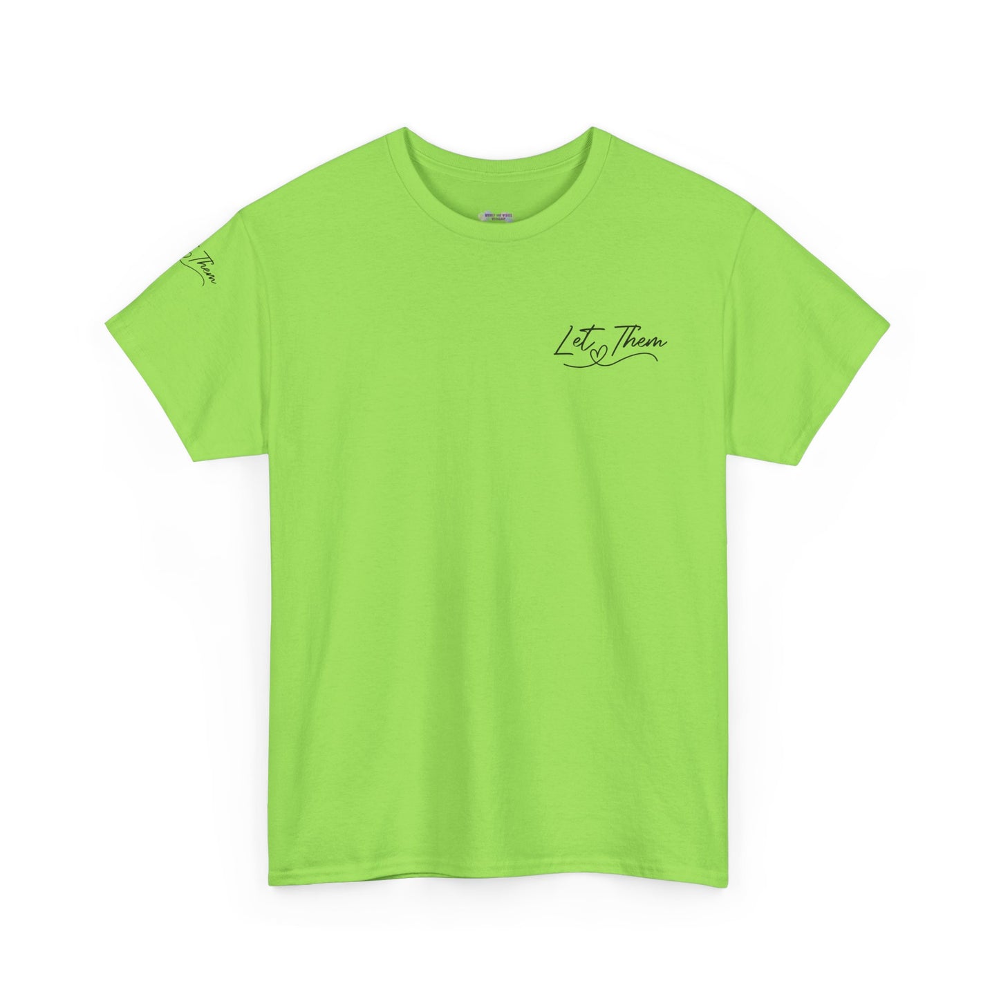 Let Them Unisex Tee - Cute Inspirational Front, Back, Right Arm Design