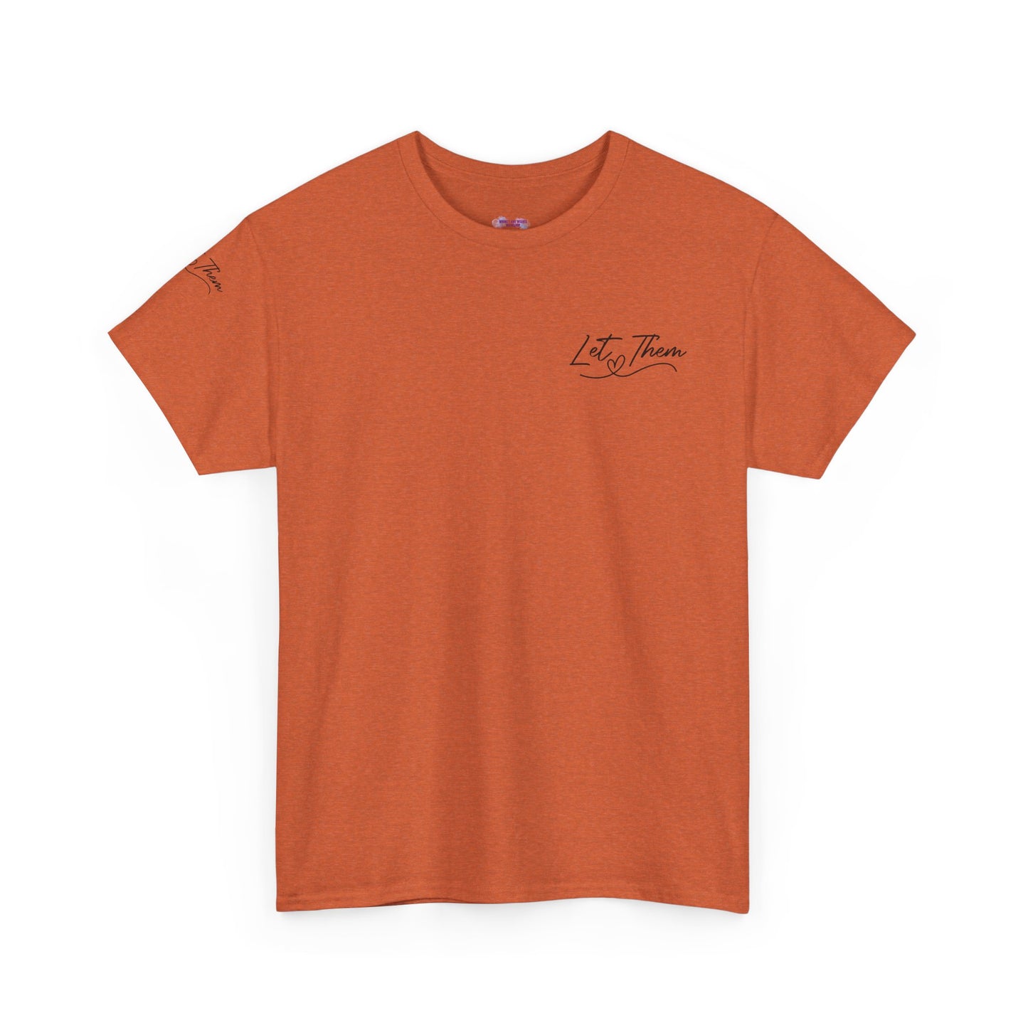 Let Them Unisex Tee - Cute Inspirational Front, Back, Right Arm Design