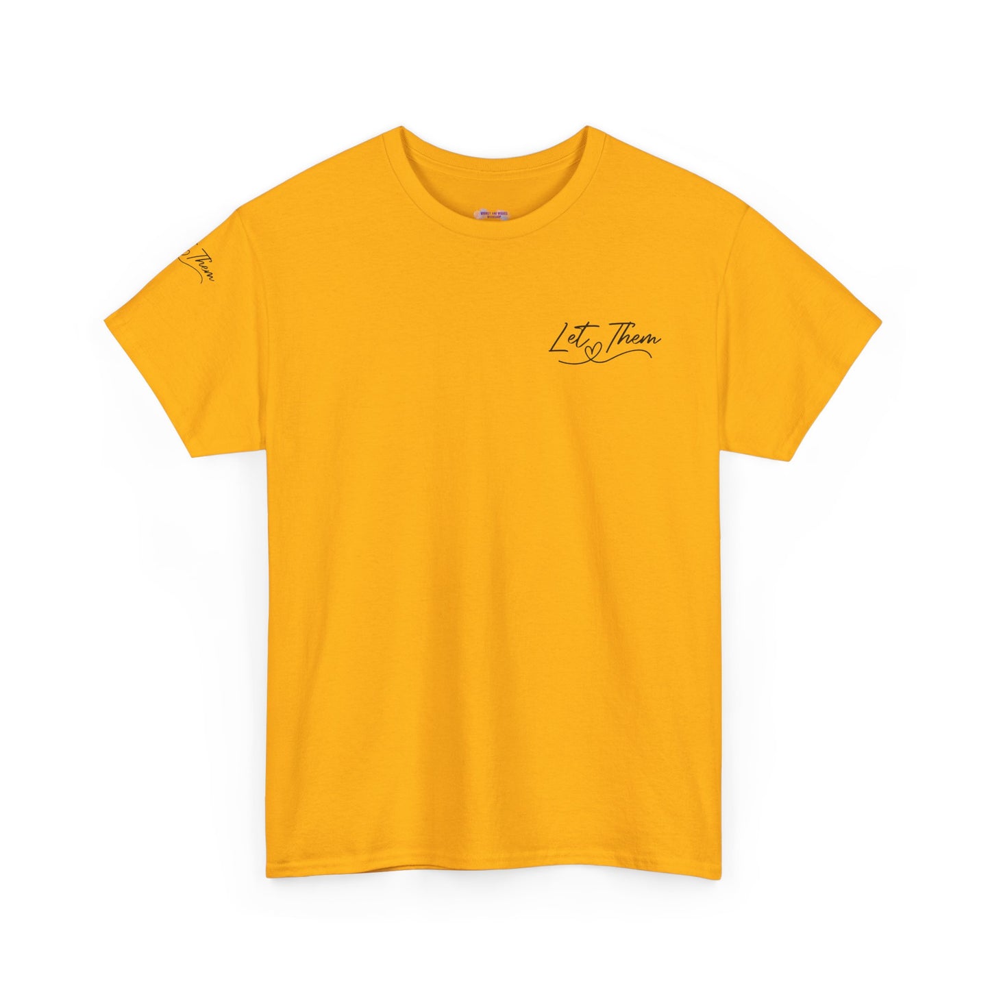 Let Them Unisex Tee - Cute Inspirational Front, Back, Right Arm Design