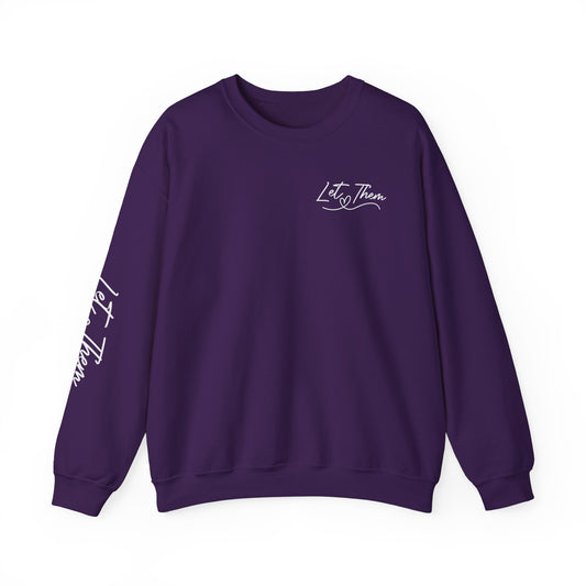 Let them Unisex Sweatshirt, Cozy Crewneck with Front, Back, Sleeve Designs, Warm & Comfy, Gift for All Occasions, Customizable Apparel