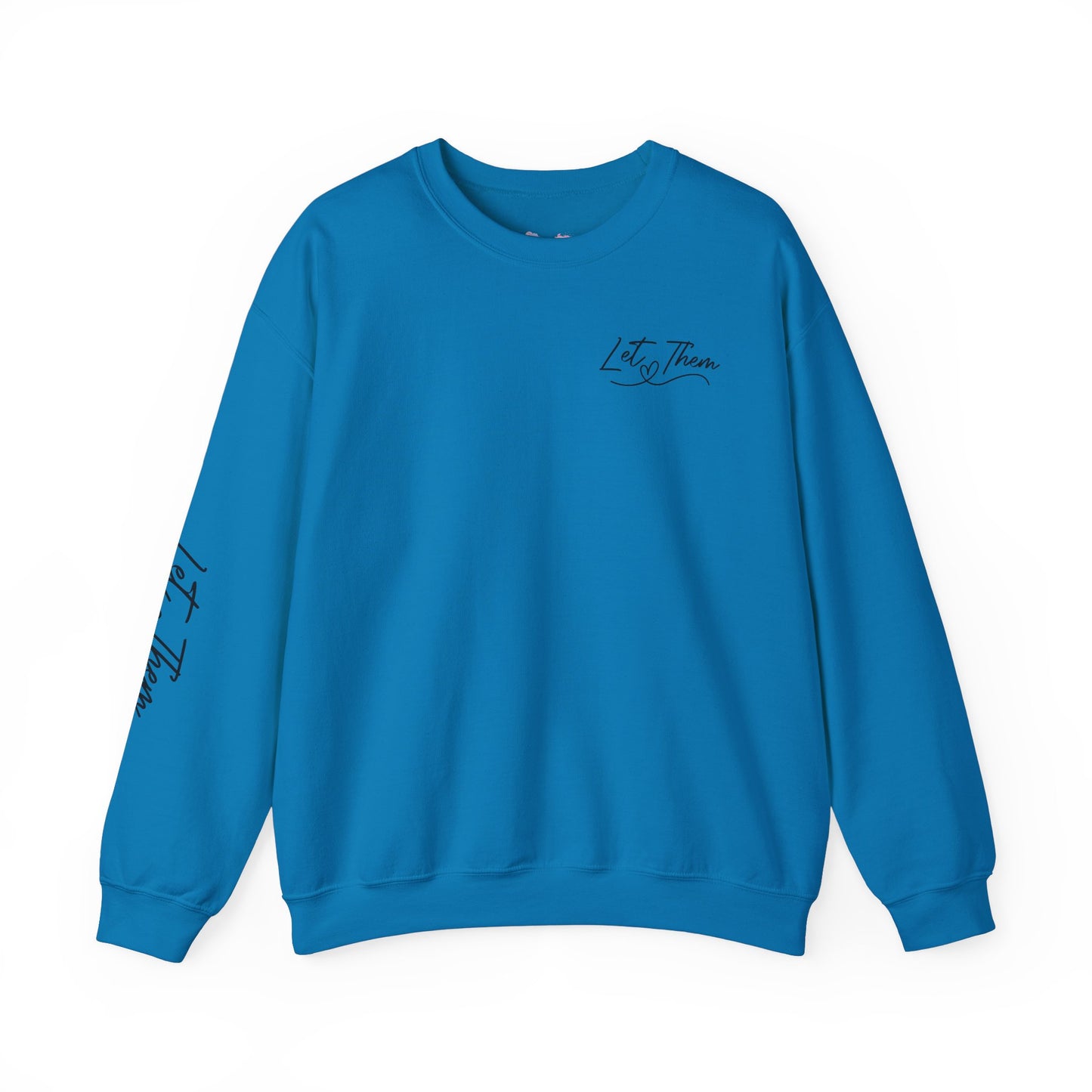 Let Them Crewneck Sweatshirt, Warm Cozy Design on Back Front Sleeve, Comfy Unisex Heavy Blend™, Sweater Jumper Pullover, Graphic Print