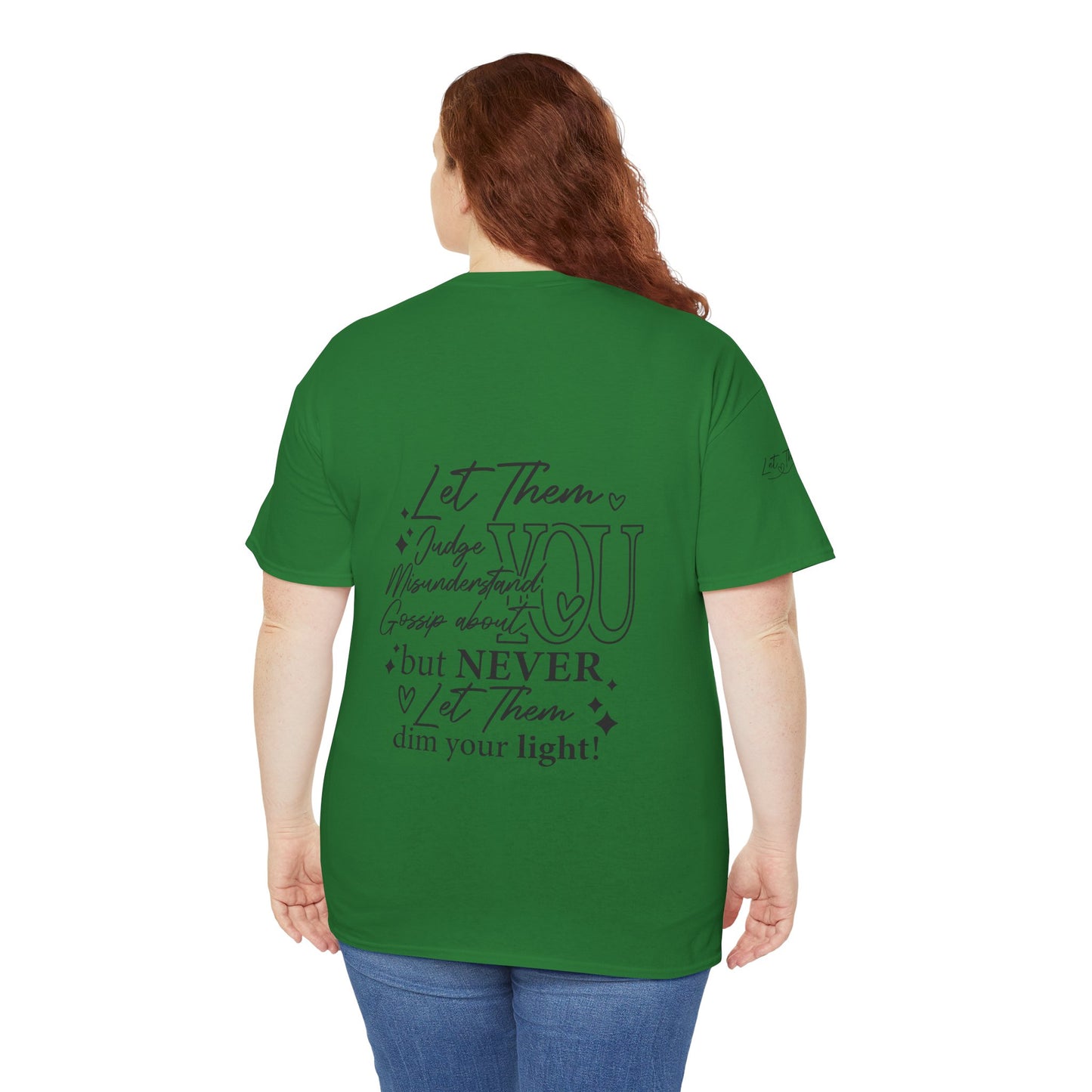 Let Them Unisex Tee - Cute Inspirational Front, Back, Right Arm Design