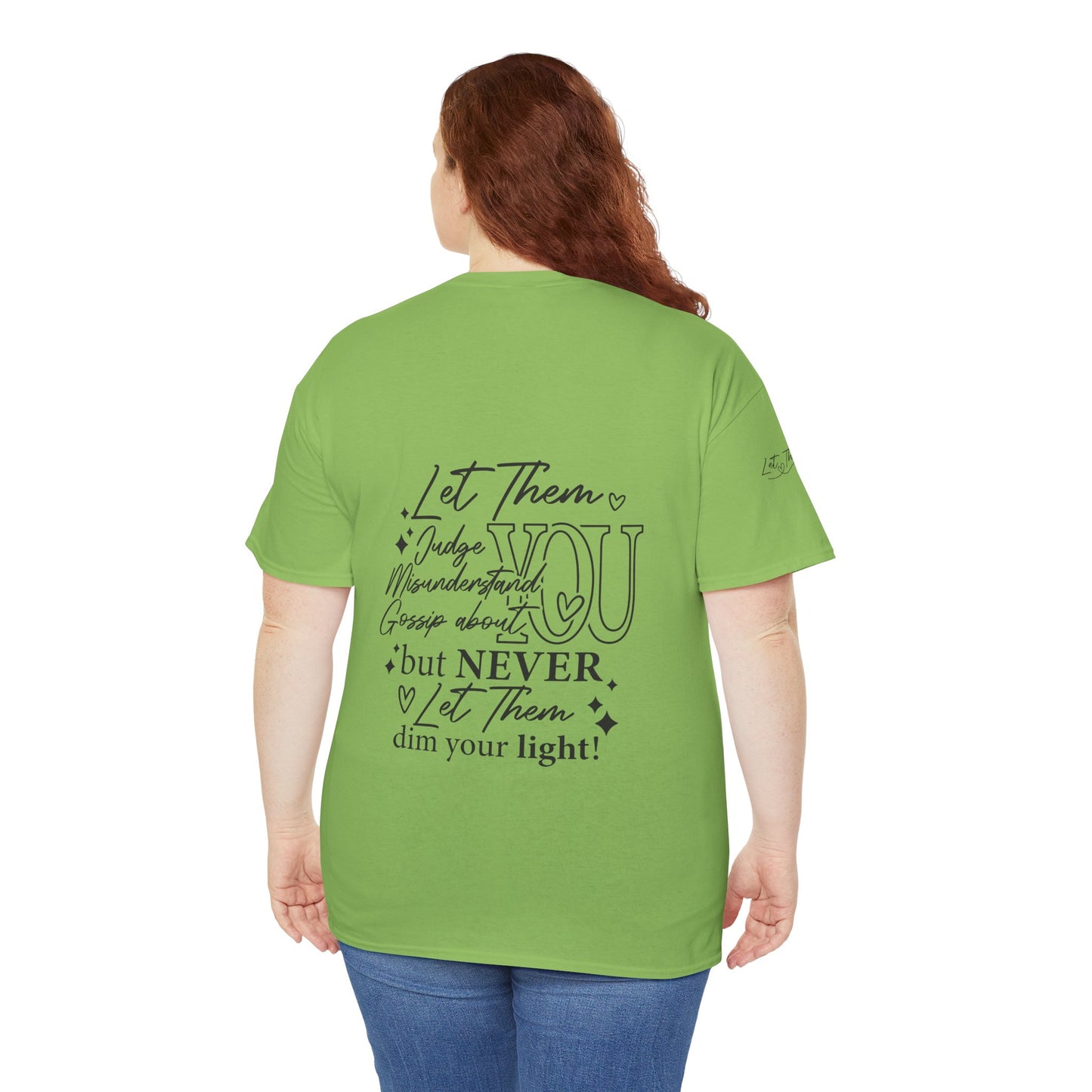 Let Them Unisex Tee - Cute Inspirational Front, Back, Right Arm Design