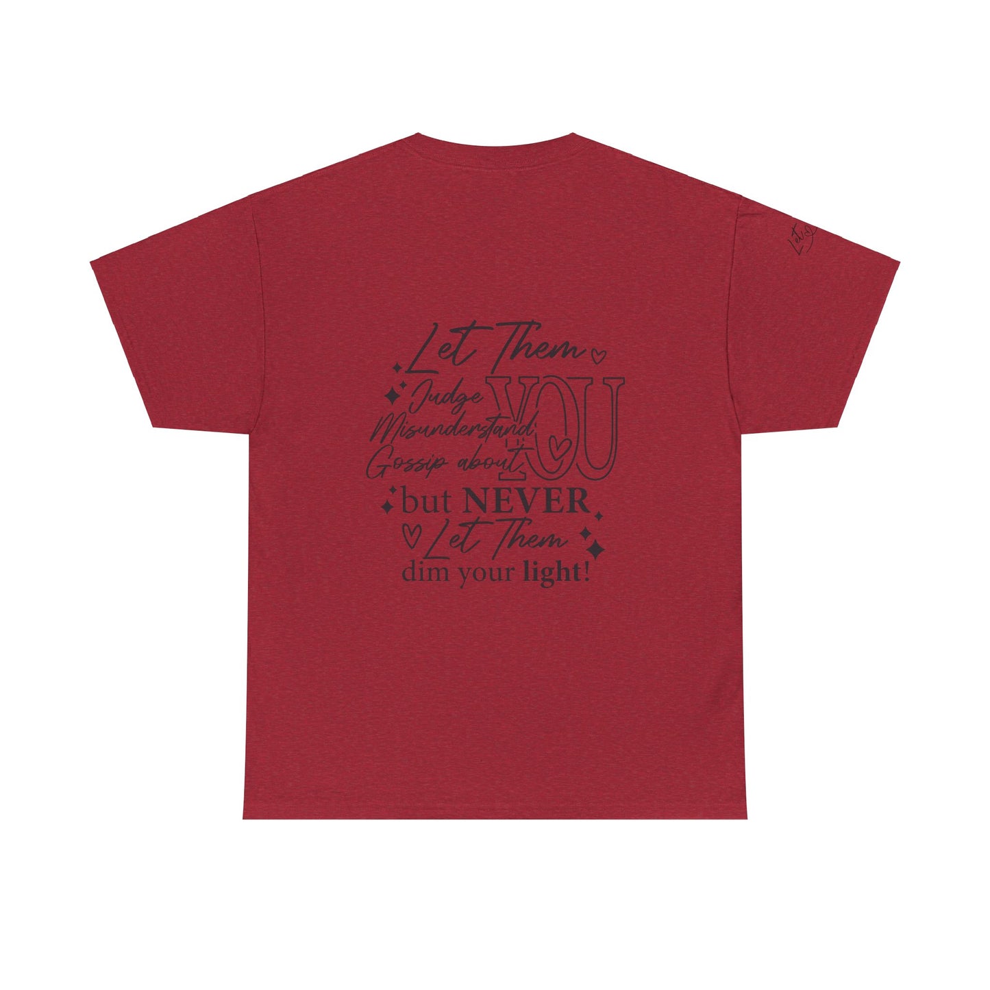 Let Them Unisex Tee - Cute Inspirational Front, Back, Right Arm Design