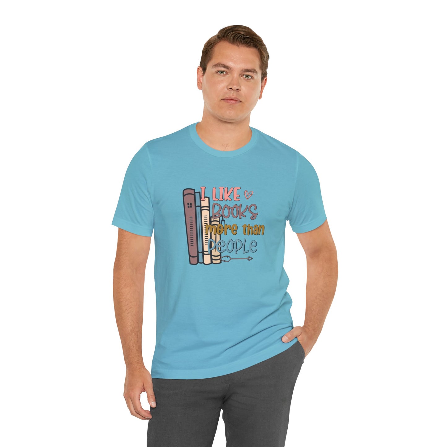 I like books more than I like people Unisex Jersey Short Sleeve Tee - sizes S - 3X