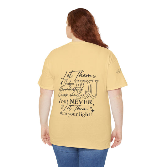 Let Them Unisex Tee - Cute Inspirational Front, Back, Right Arm Design