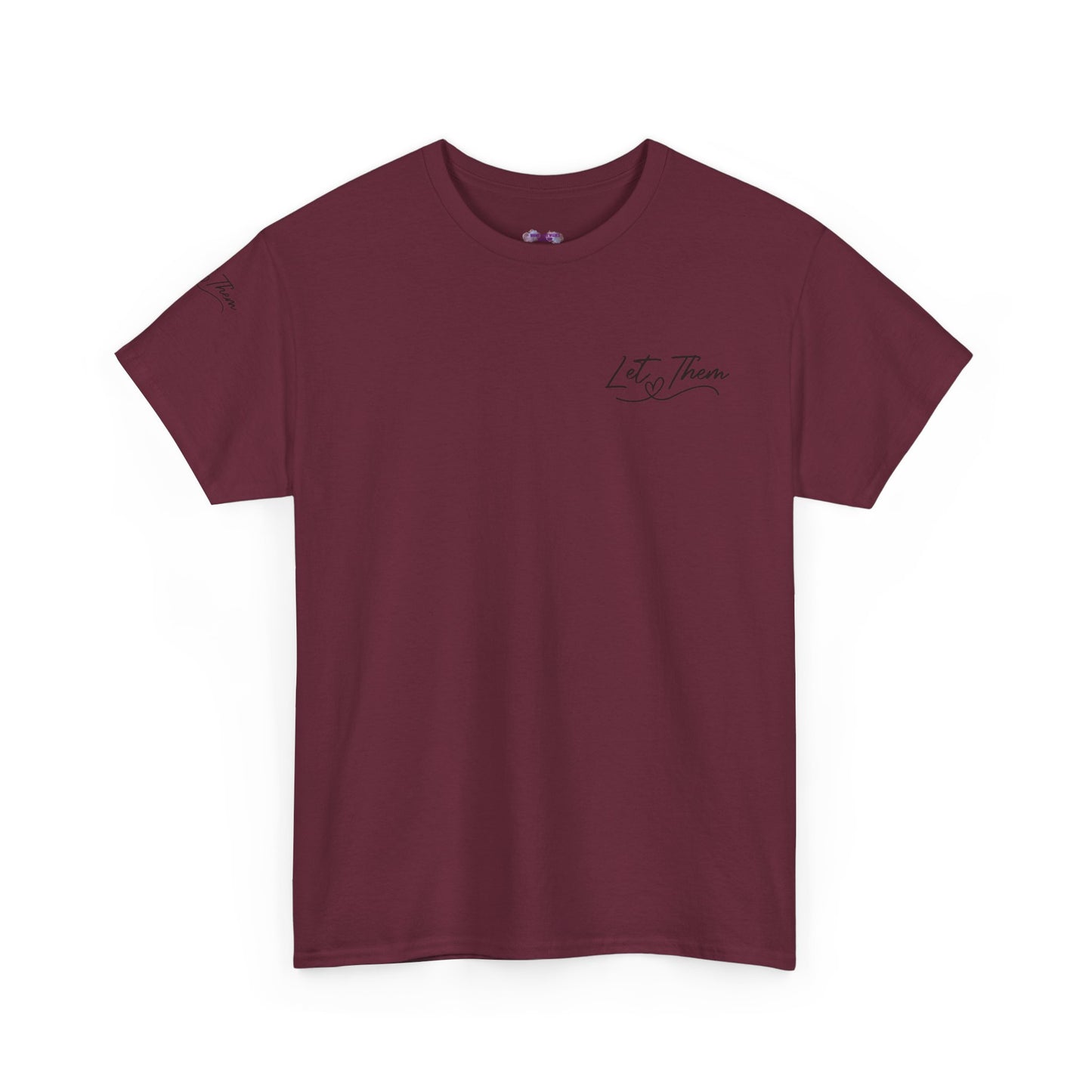 Let Them Unisex Tee - Cute Inspirational Front, Back, Right Arm Design