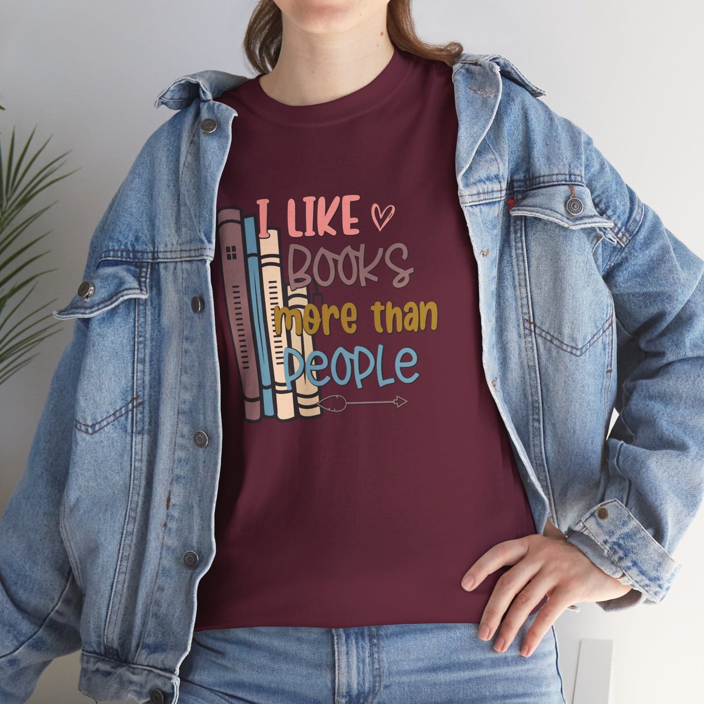 I like Books more than I like People Unisex Heavy Cotton Tee - sizes S - 5X
